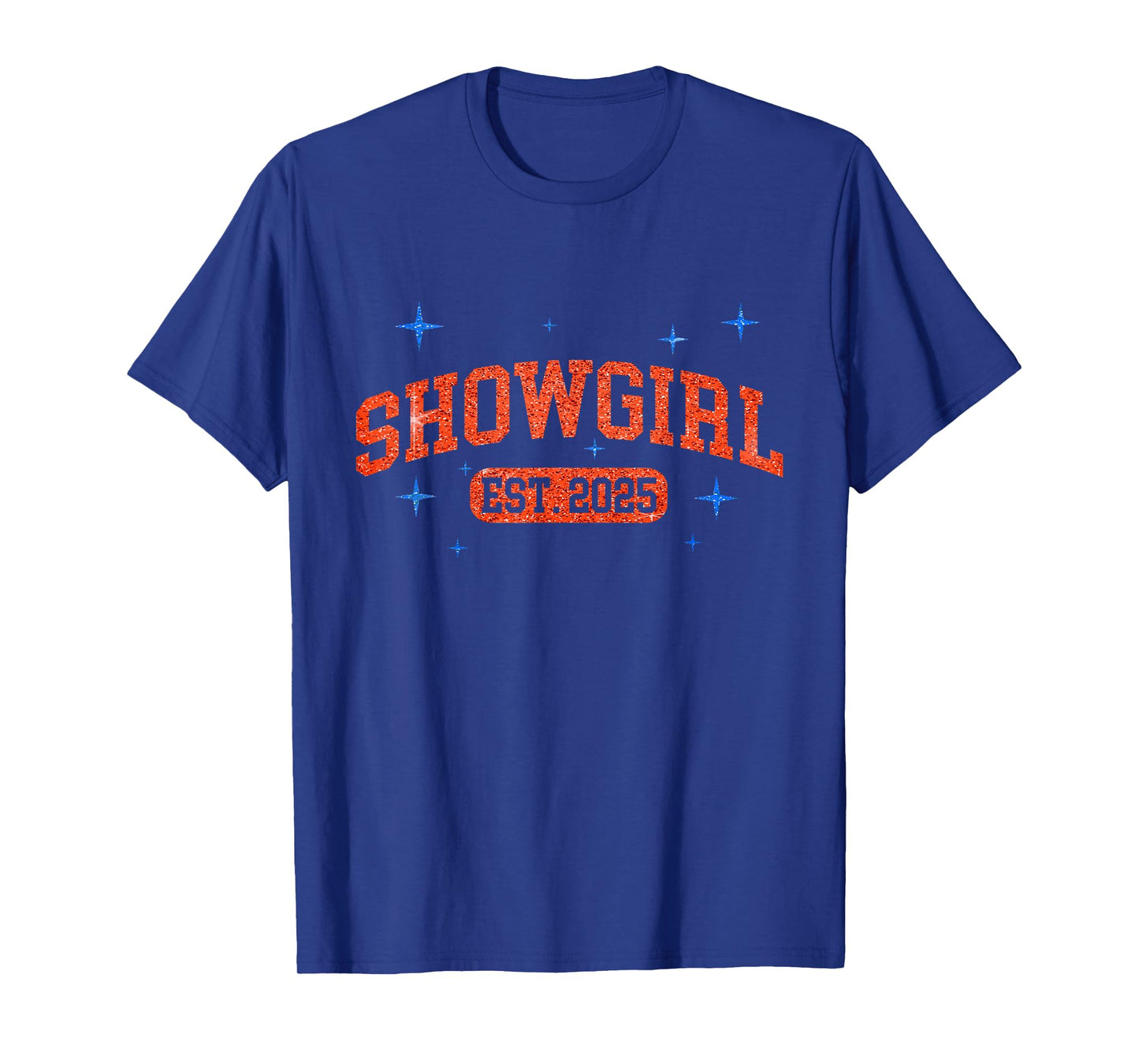 Showgirls Established 2025 | Life of a Show Girl Apparel T-Shirt