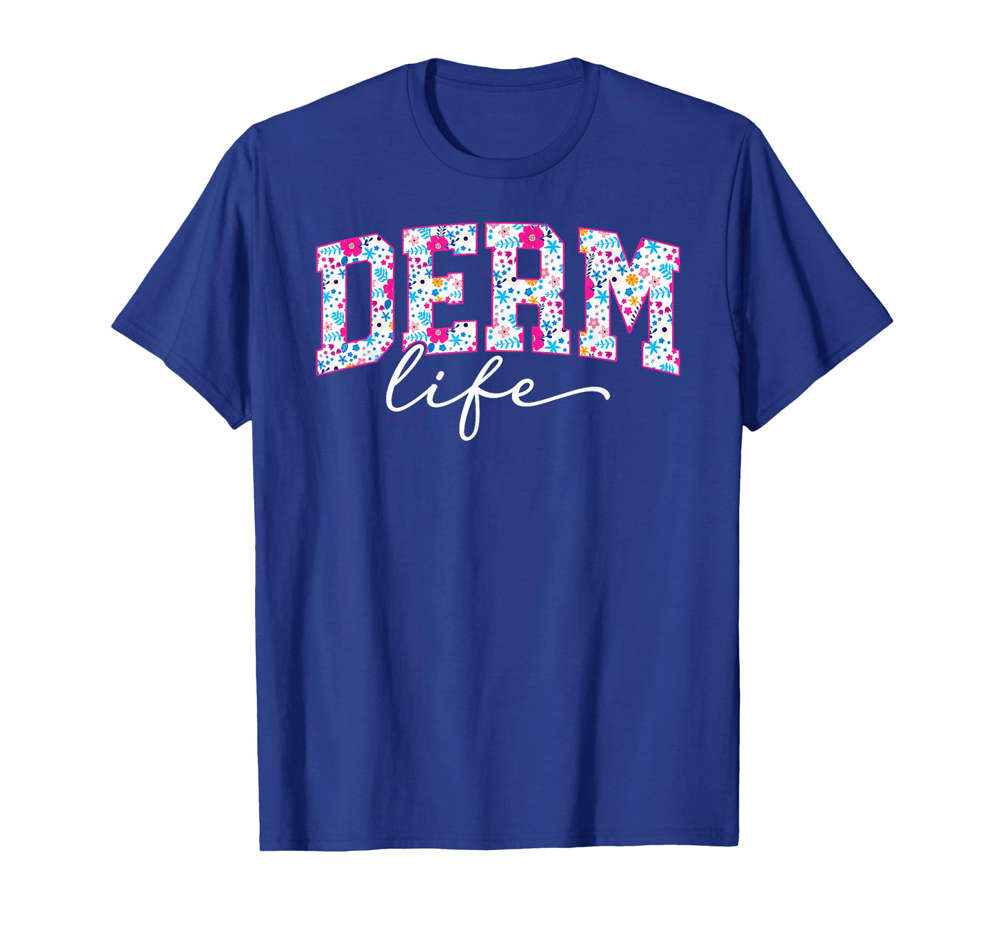 Derm Life Dermatologist Dermatology T-Shirt