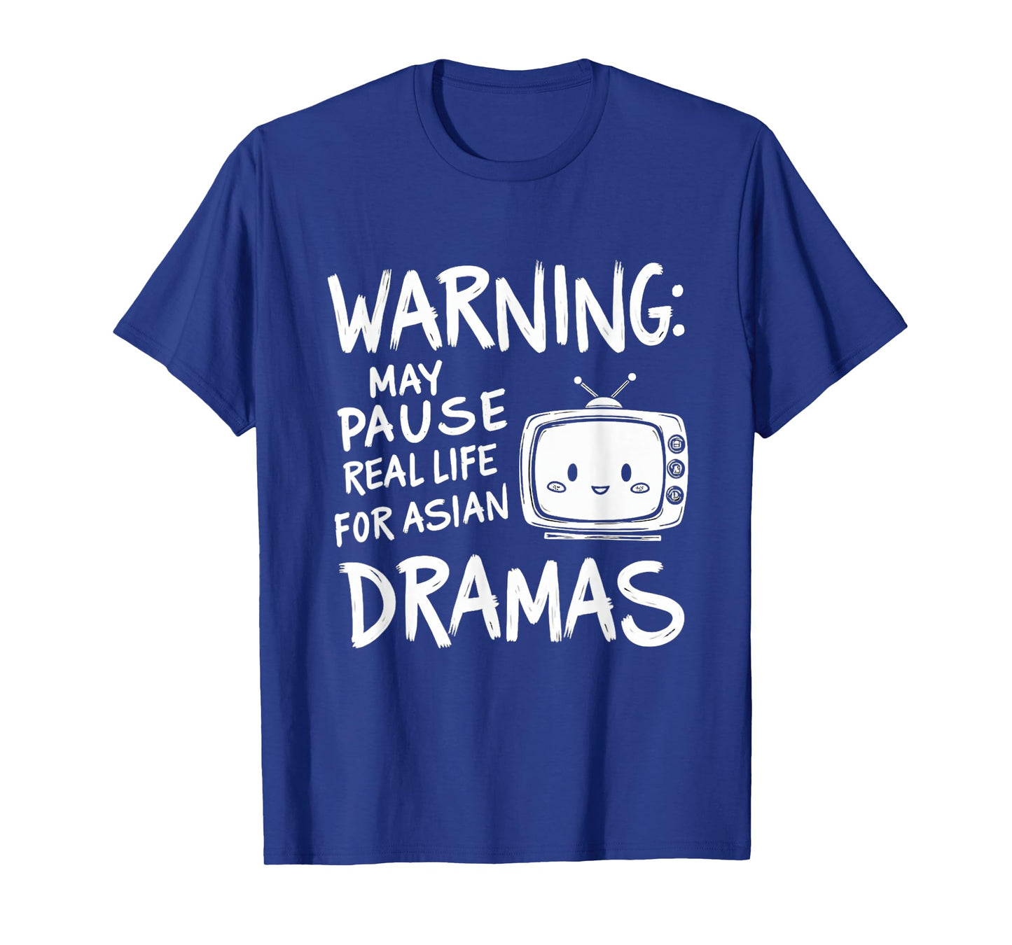 Funny Warning: May Pause Real Life for Asian Dramas T-Shirt