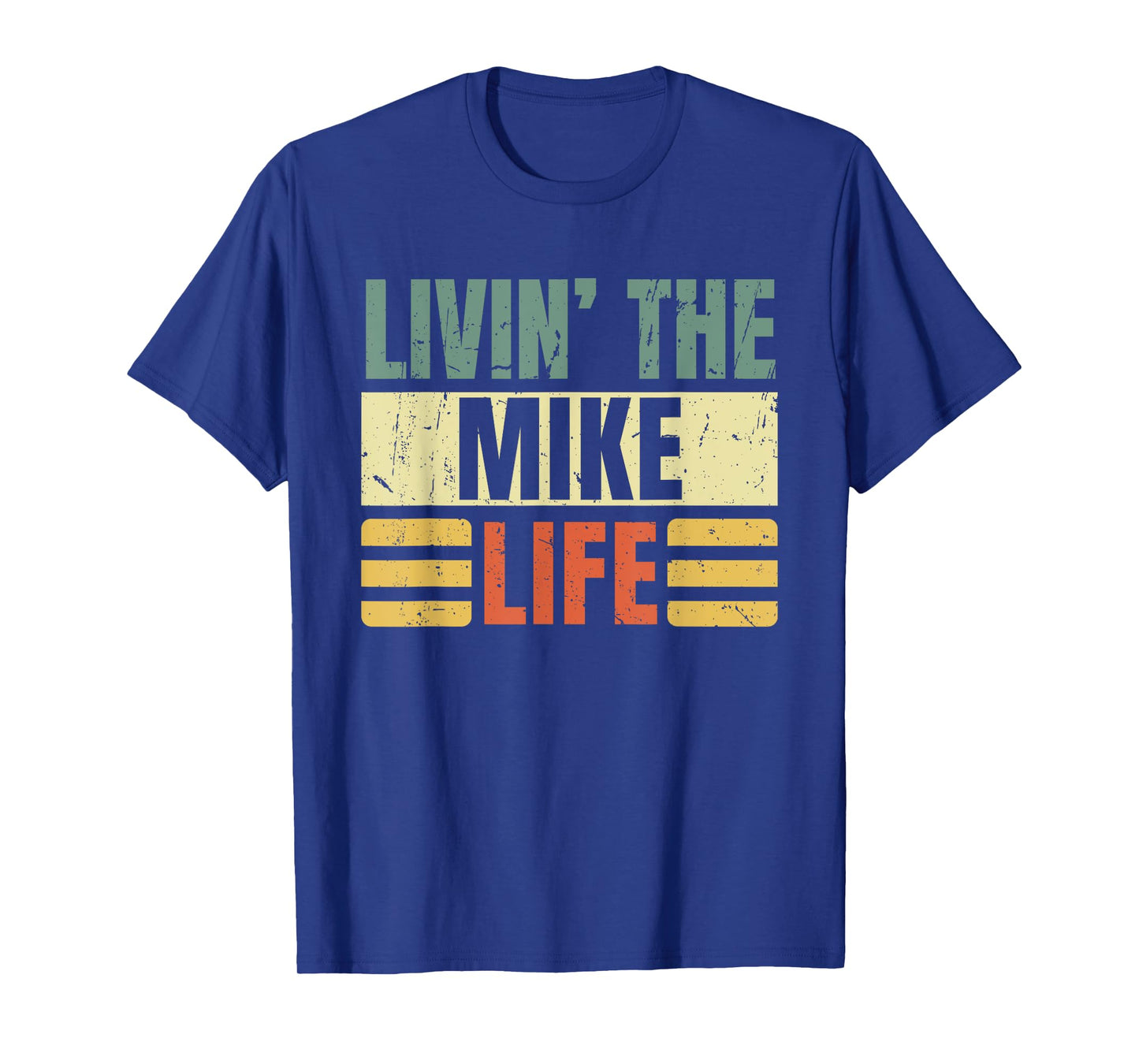 First Name Mike Retro Legend Quote Livin' The Life T-Shirt