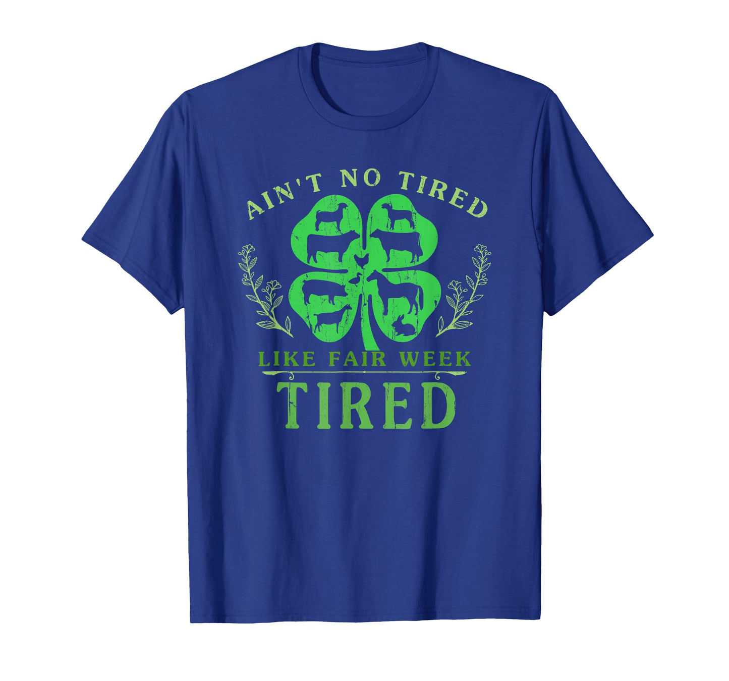 Ain't No Tired Like Fair Week Tired T-Shirt
