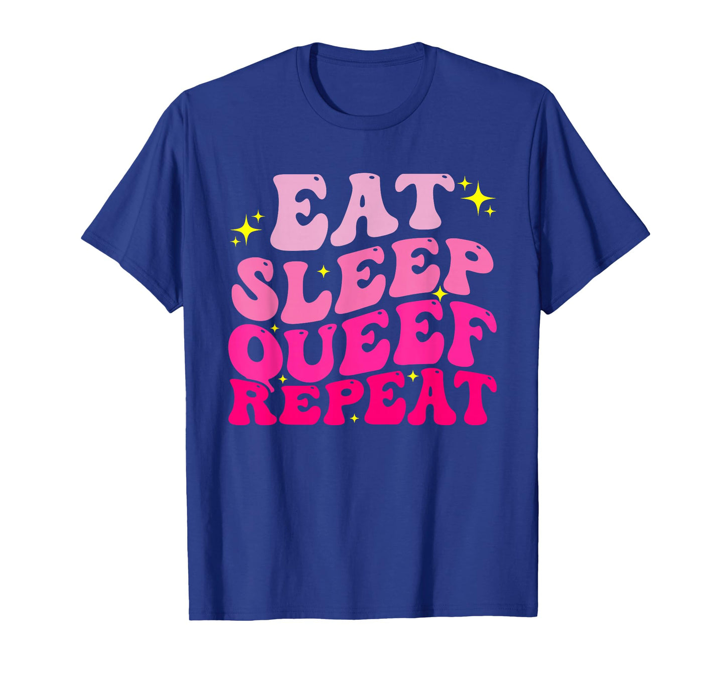 Funny Eat Sleep Queef Repeat Inappropriate Queefing Joke T-Shirt