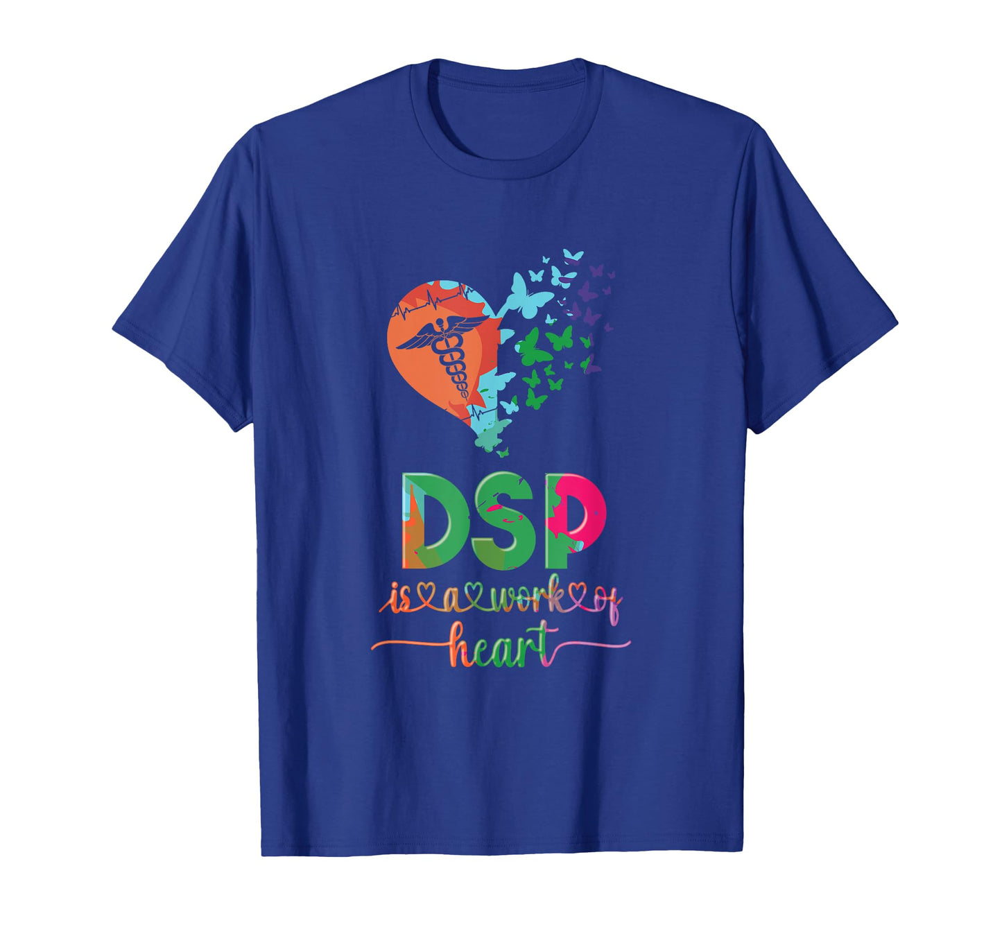 DSP Is A Work Of Heart DSP Life Direct Support Professional T-Shirt