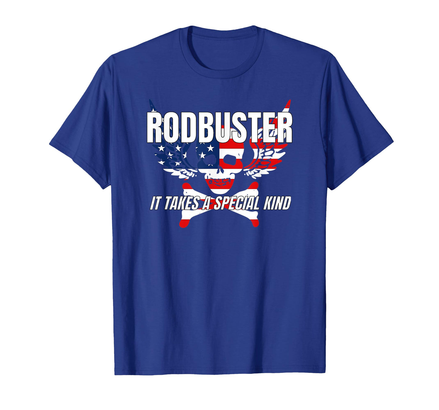 Rodbuster It Takes a Special Kind Rodbuster T-Shirt