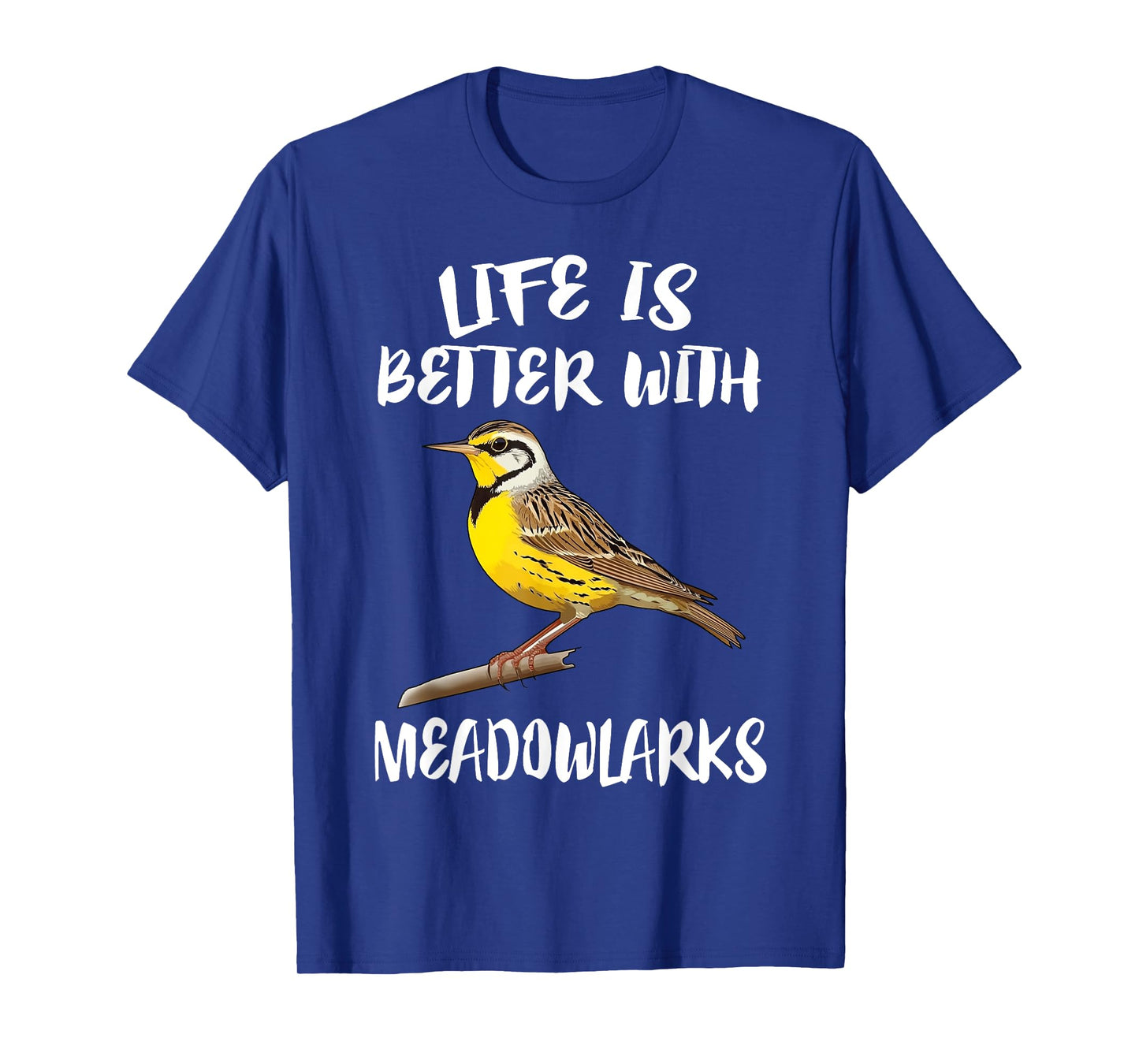 Life Is Better With Meadowlarks Birds T-Shirt