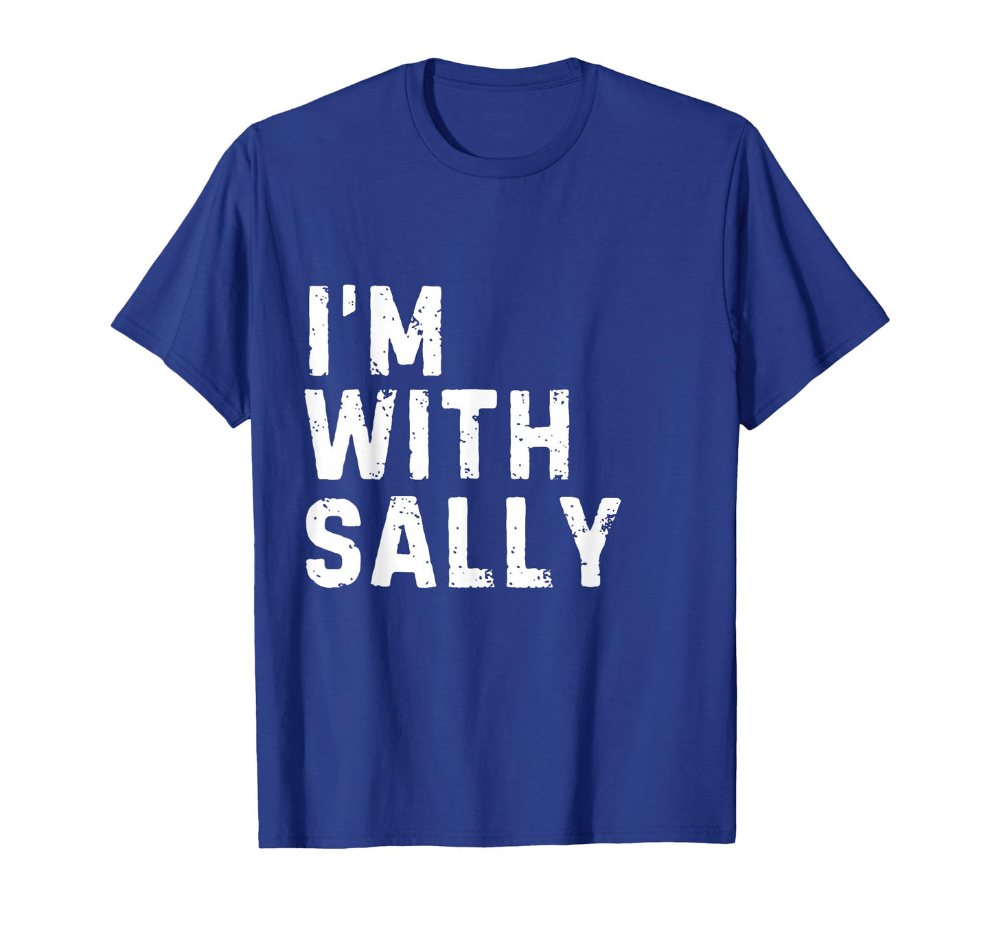 Funny Sally "I'm with Sally" Bachelorette Sally Birthday T-Shirt