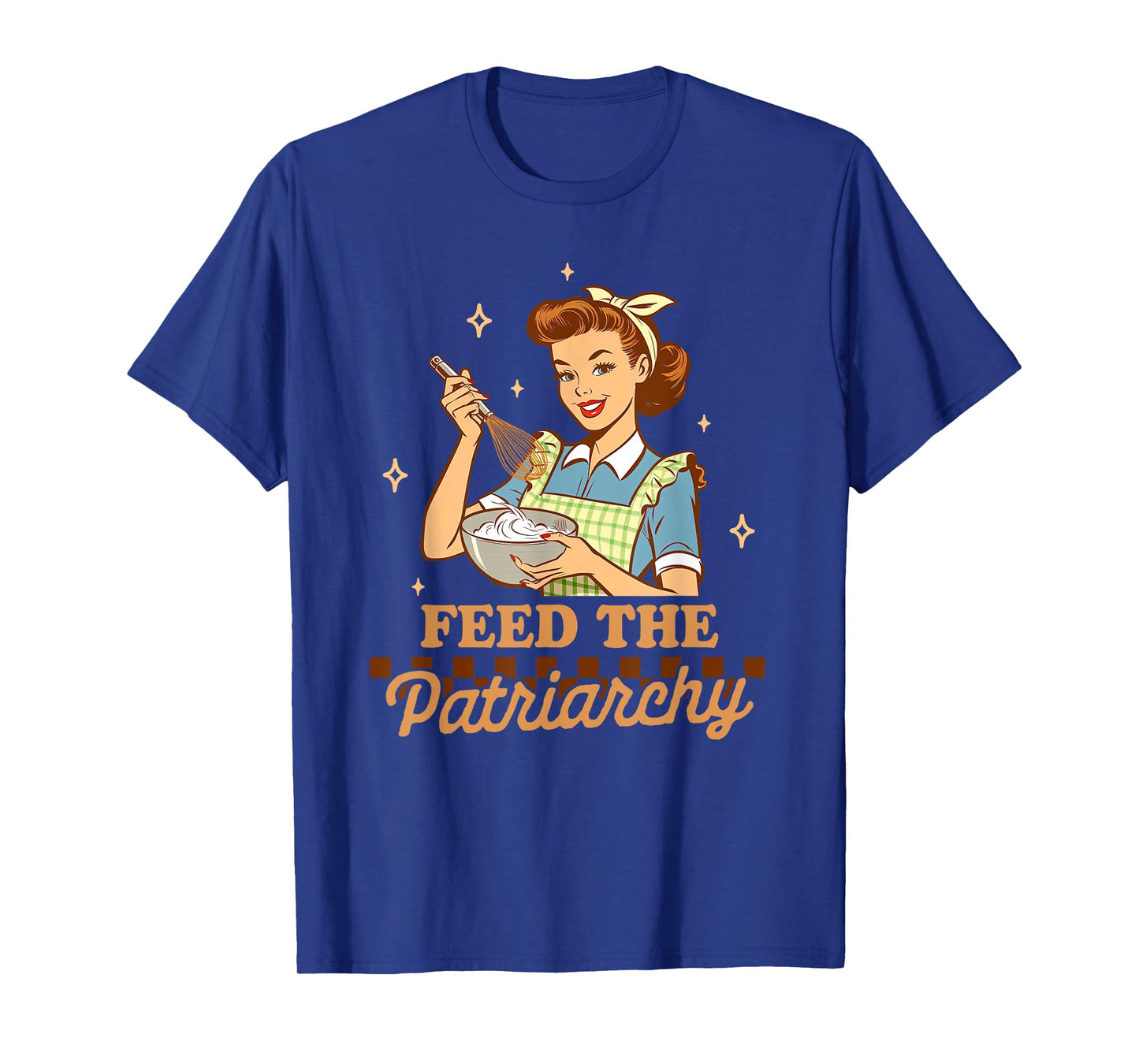 Baking Lover Baker Life Feminist Humor Feeds The Patriarchy T-Shirt, Small, Black