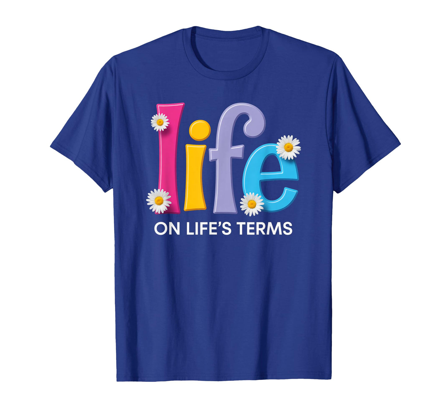 Life On Life's Terms AA NA Sobriety Funny Gifts Tee T-Shirt