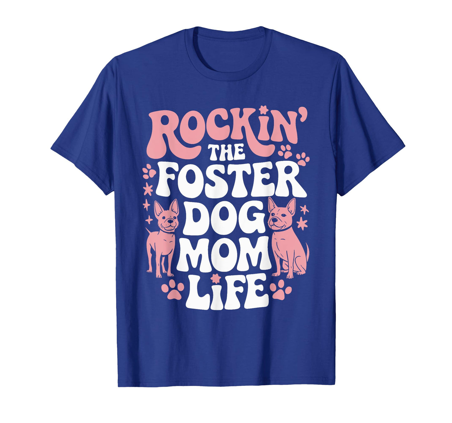Rockin' The Foster Dog Mom Life T-Shirt for Men Women