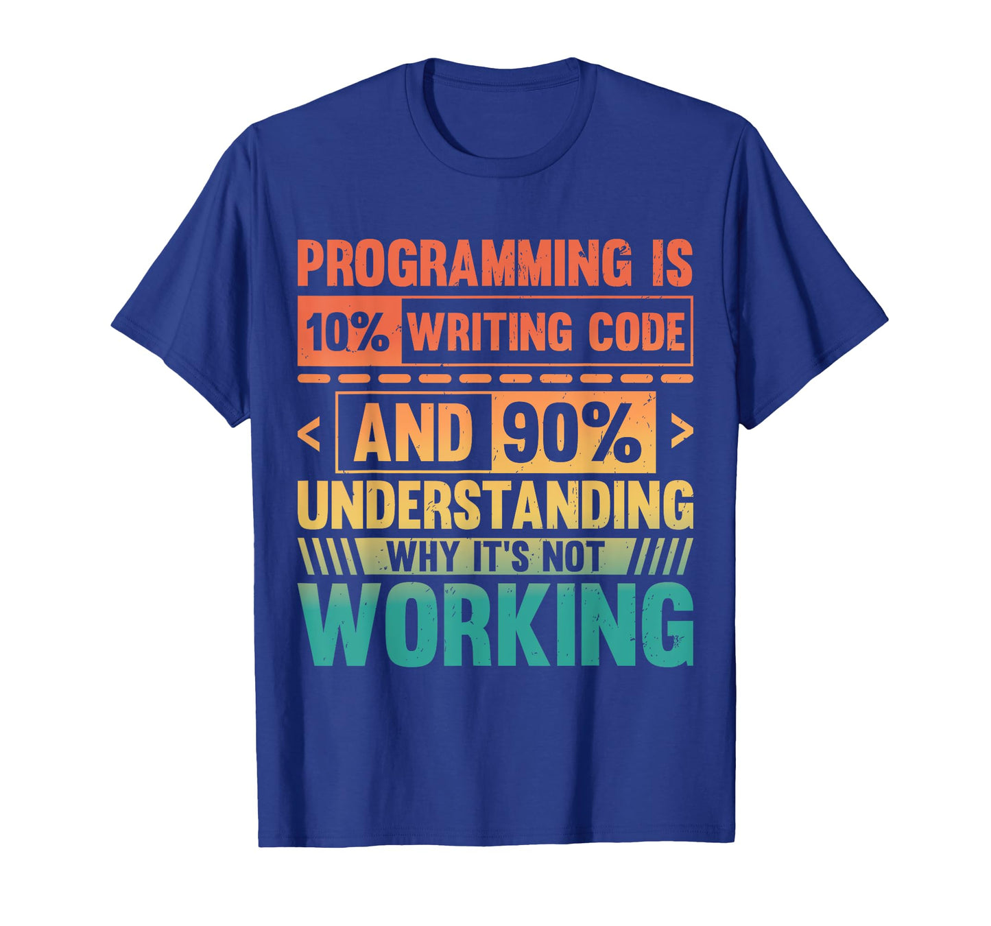 Retro Programming Is 10% Writing Code 90% Fixing It T-Shirt