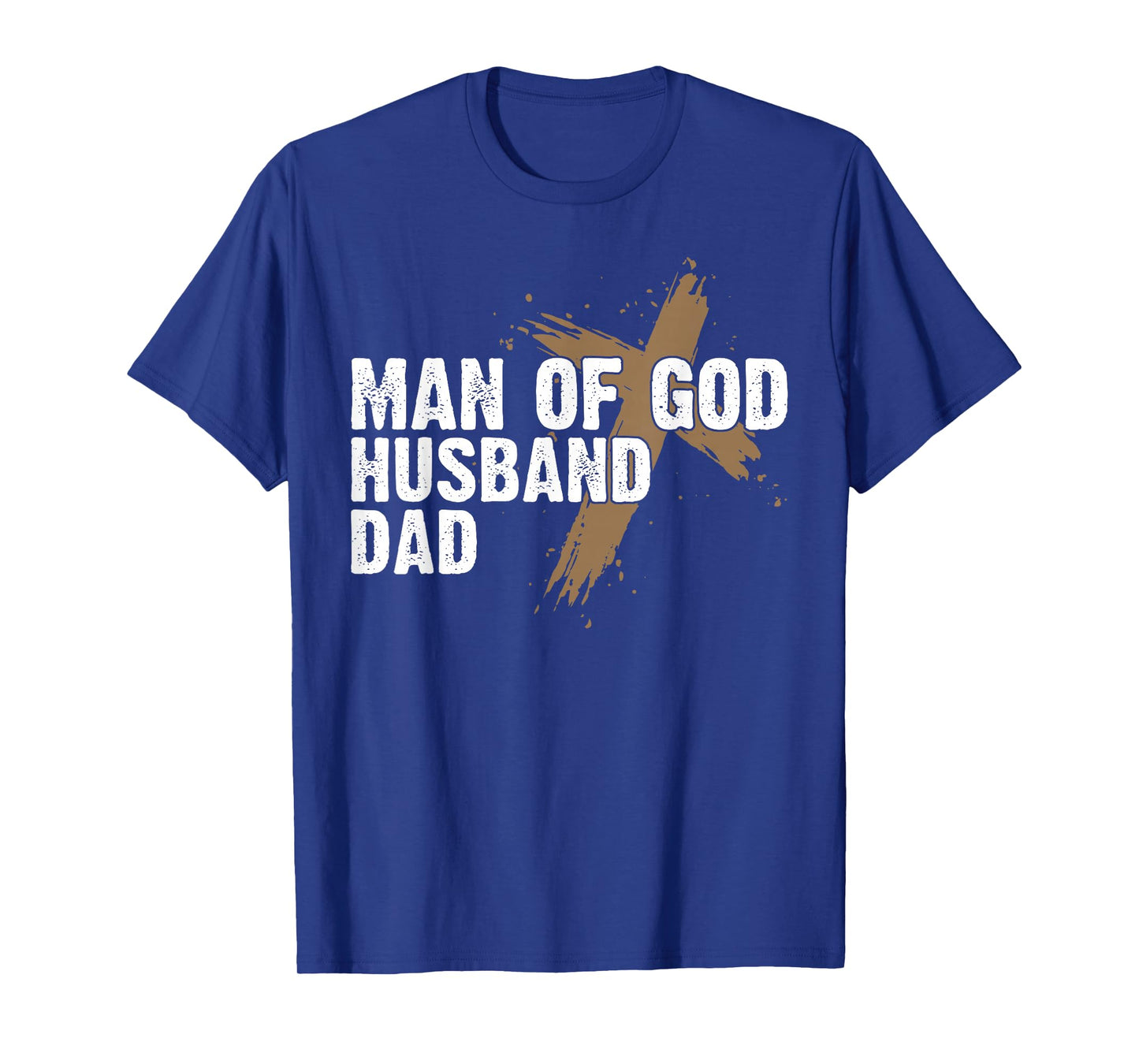 Man Of God Husband Dad Religious Cross Father's Day Faith T-Shirt