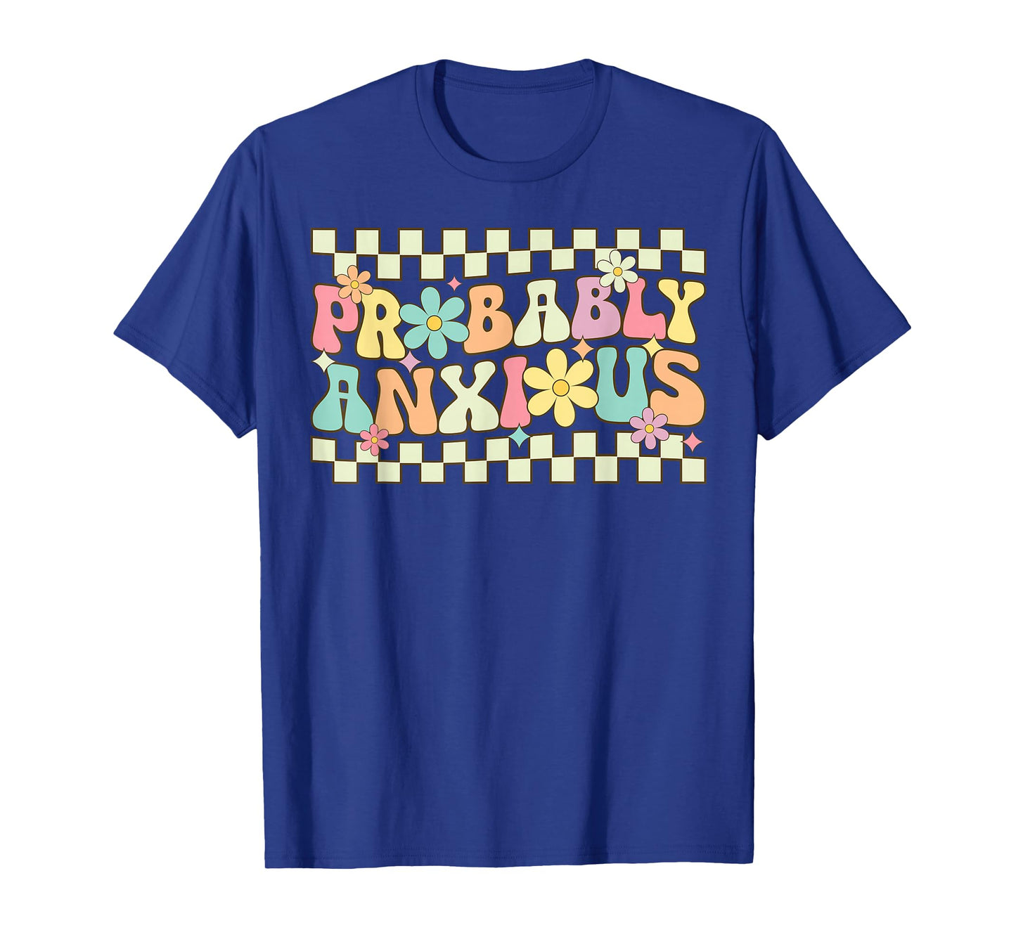 Probably Anxious Funny Anxiety Mental Health Awareness T-Shirt