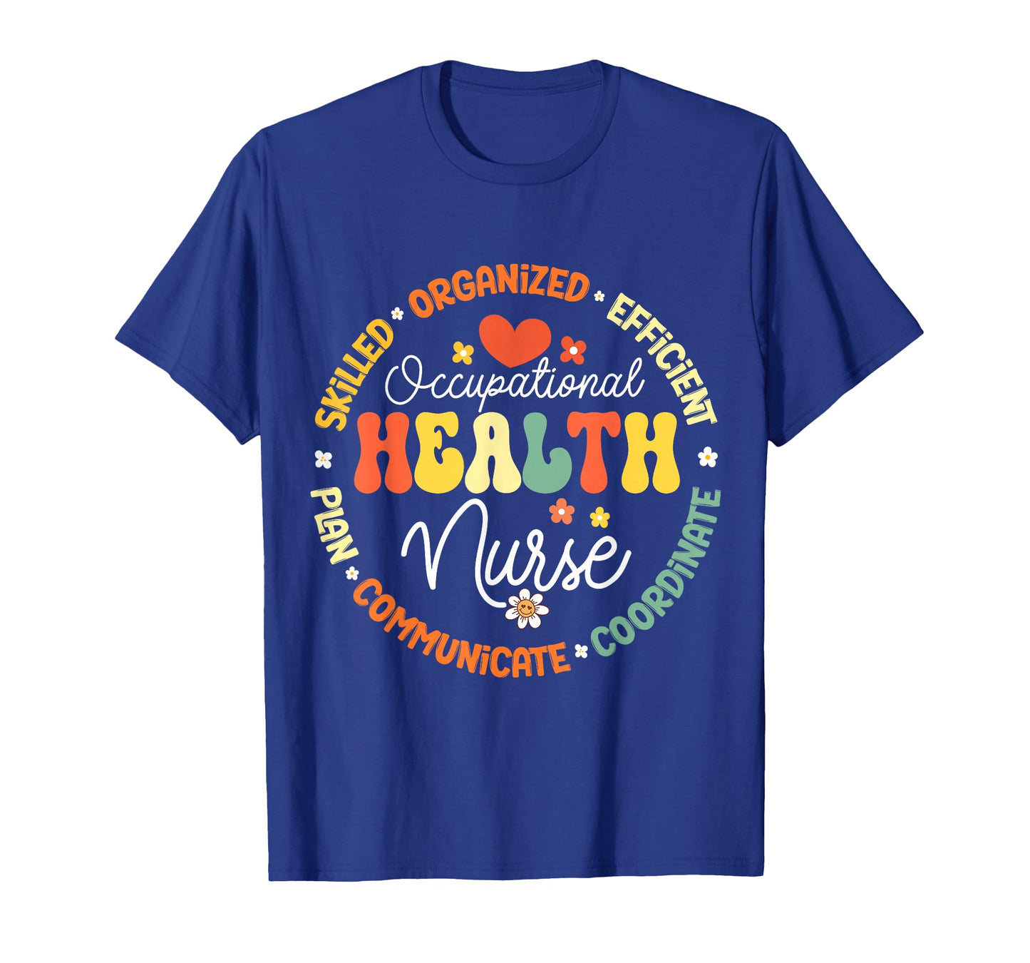 Occupational Health Nurse Life Nursing Squad Appreciation T-Shirt