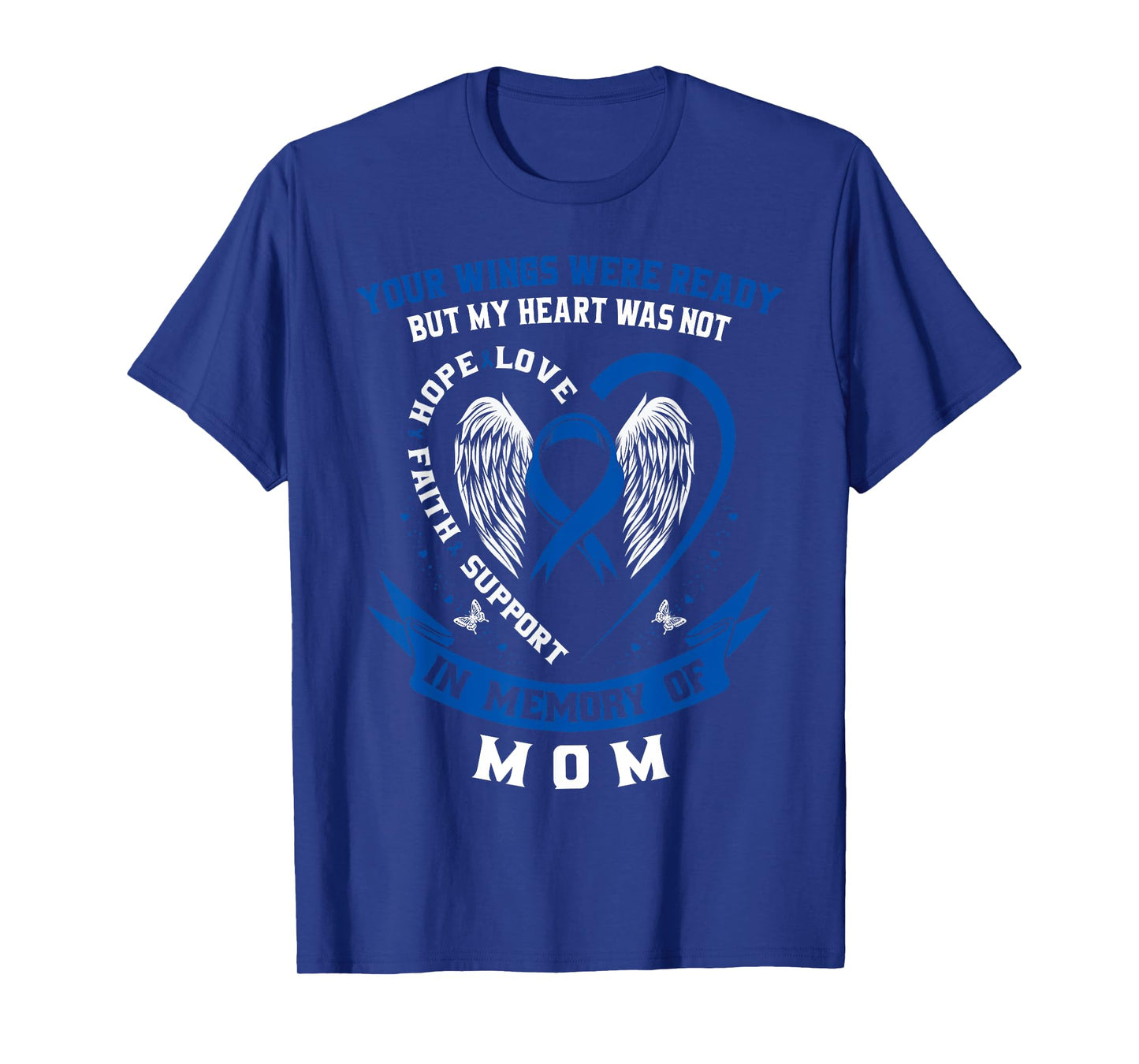 Blue Colon Cancer Awareness In Memory of Mom Colorectal T-Shirt
