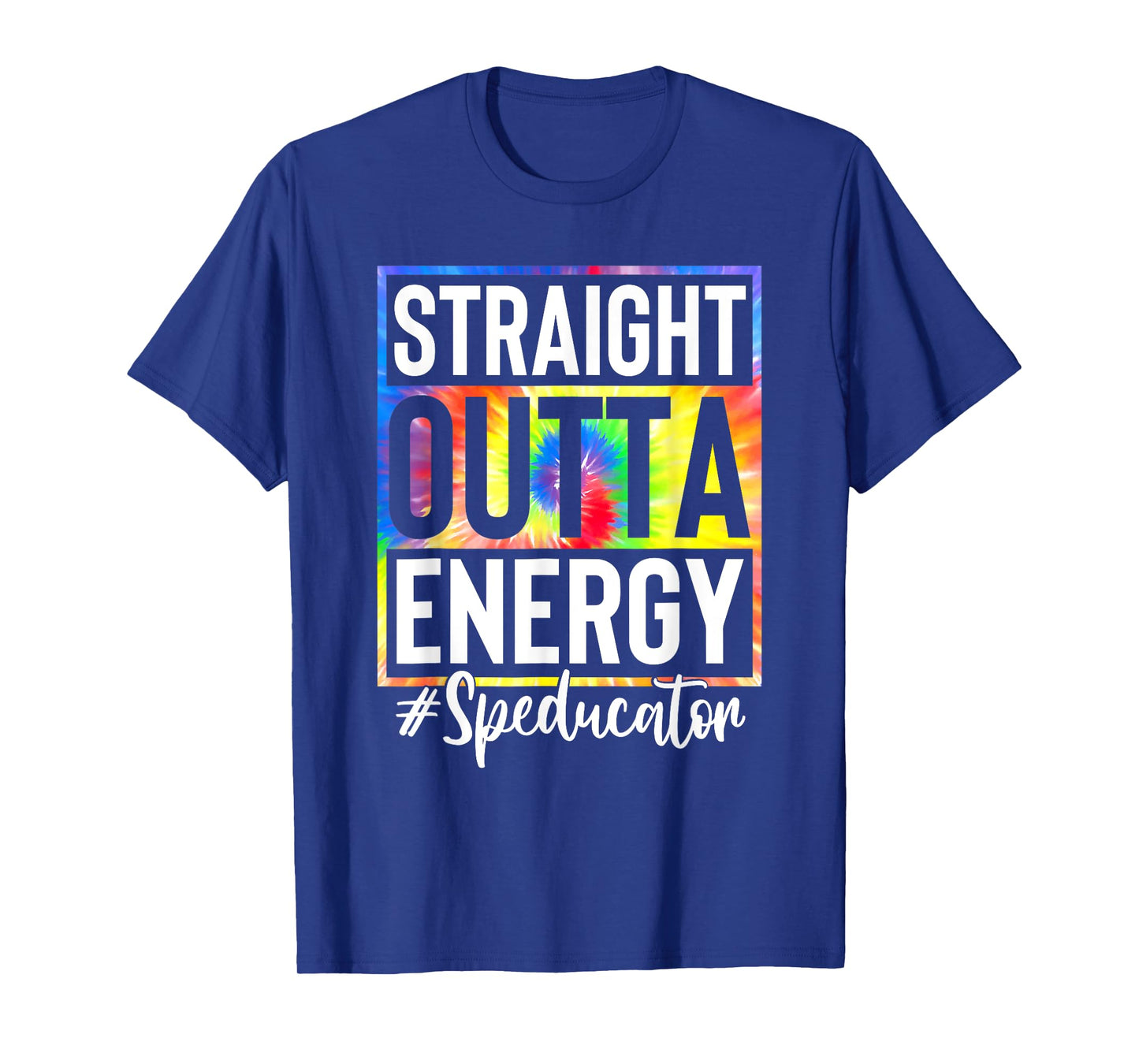 Straight Outta Energy Speducator Teacher Life Tie Dye T-Shirt for Men Women