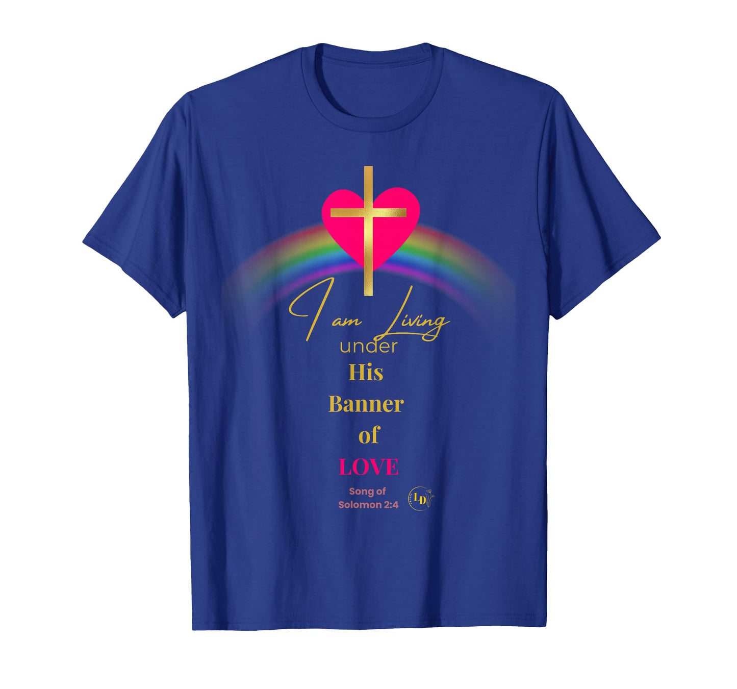 I Am Living Under His Banner of Love Men Women Children T-Shirt