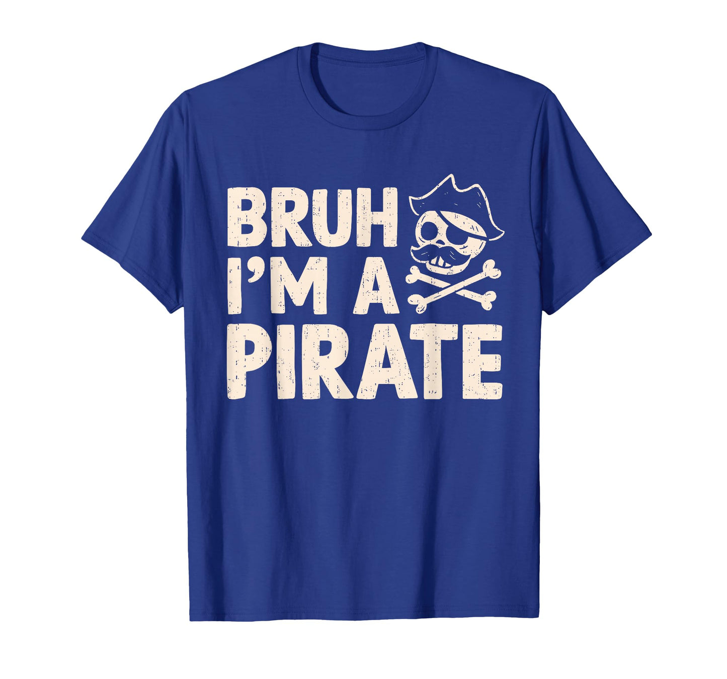 Bruh I'm A Pirate Costume Funny Halloween Buccaneers Meme T-Shirt