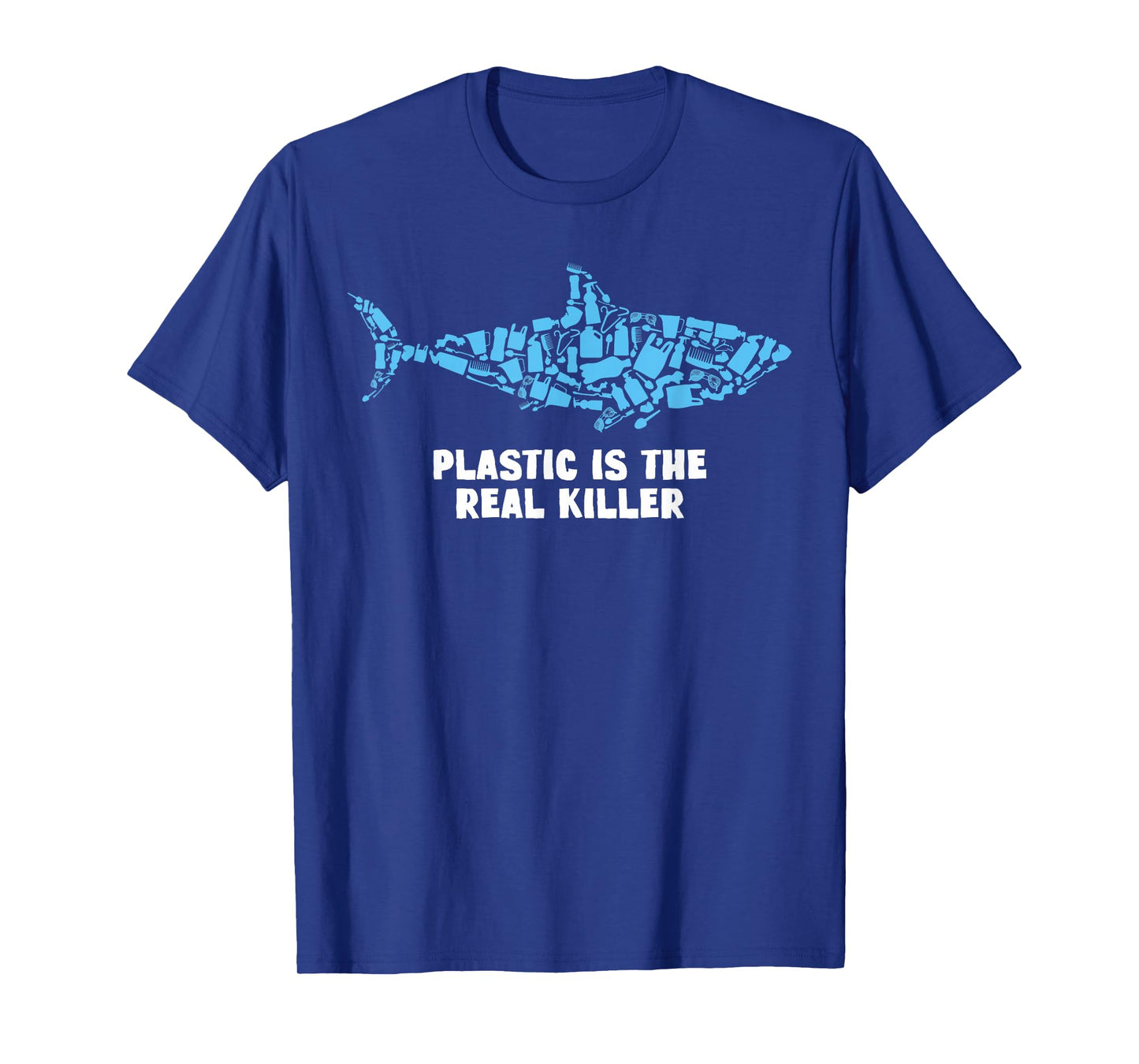 Plastic Is The Real Killer Shark Lover Conservation T-Shirt