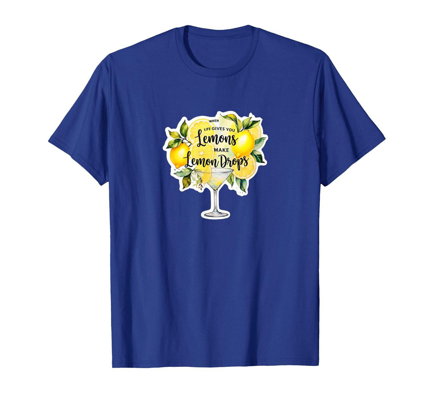 Funny when life gives you lemons make lemon drops martini T-Shirt