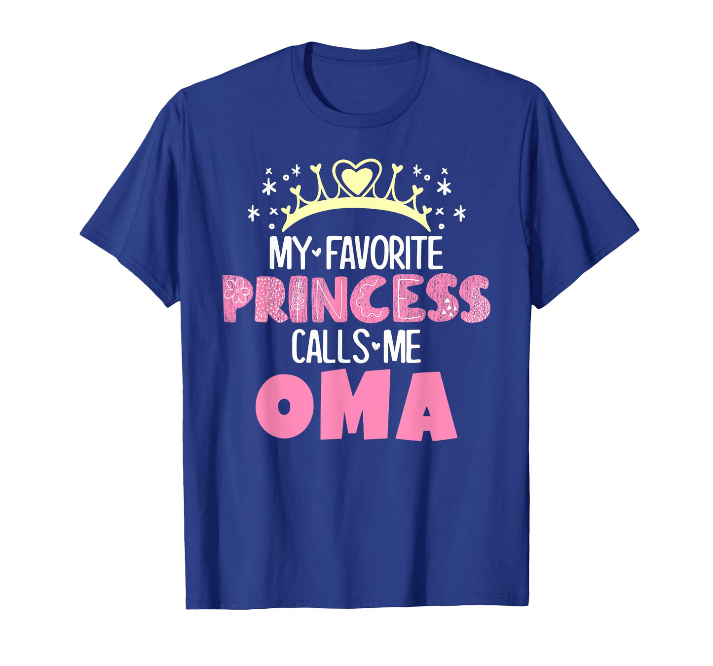 My Favorite Princess Calls Me Oma Funny Cute Grandma T-Shirt