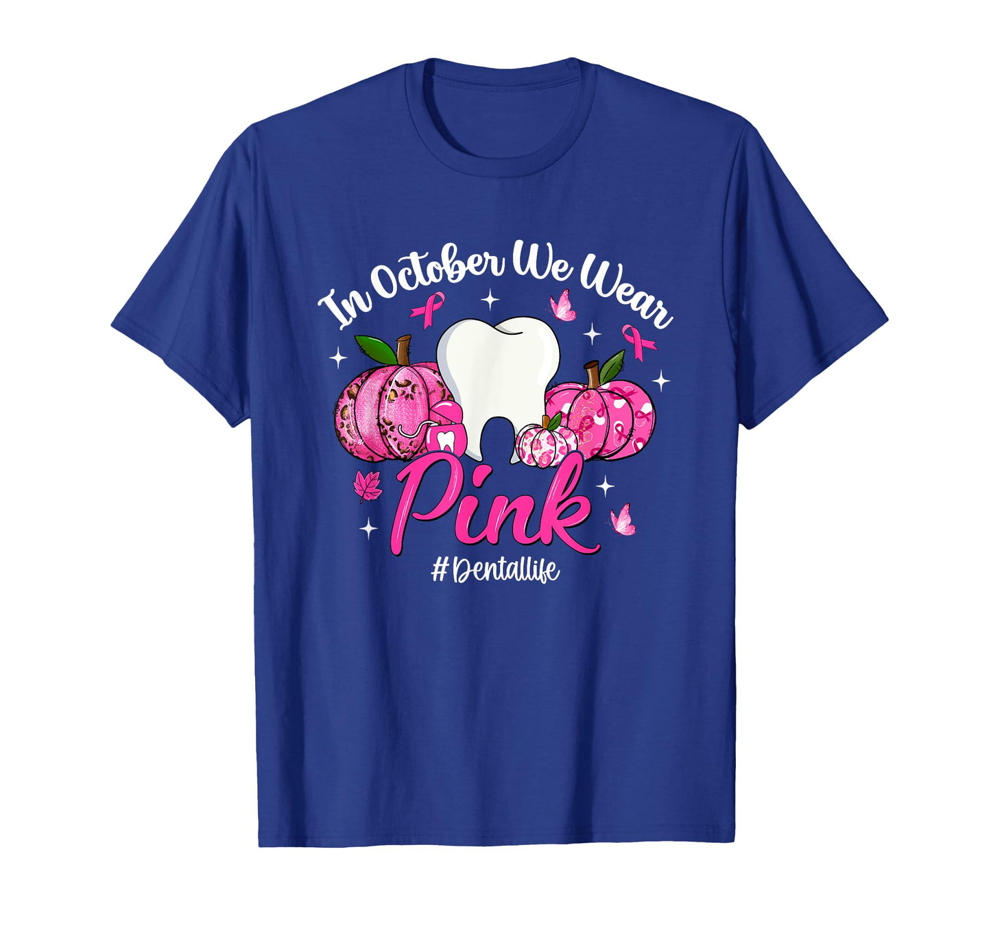 in October We Wear Pink Tooth Dental Life Breast Cancer T-Shirt