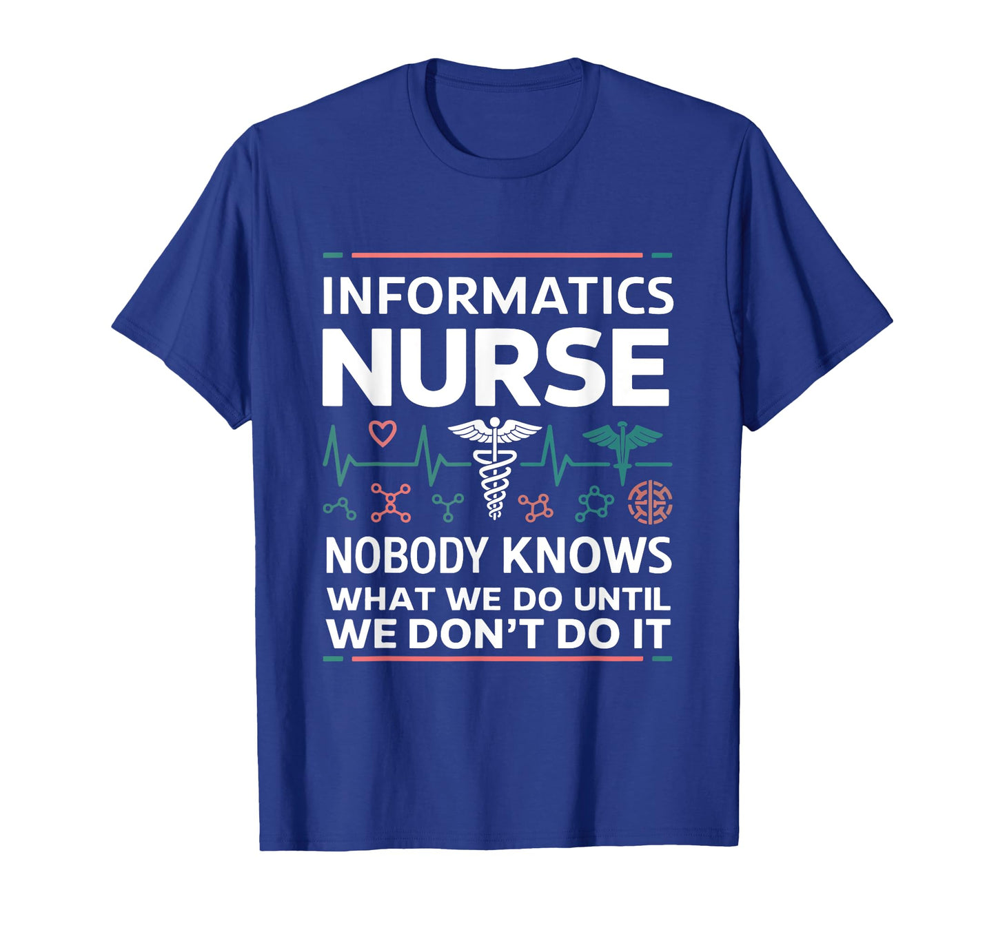 Informatics Nurse Funny Informatics Nursing T-Shirt