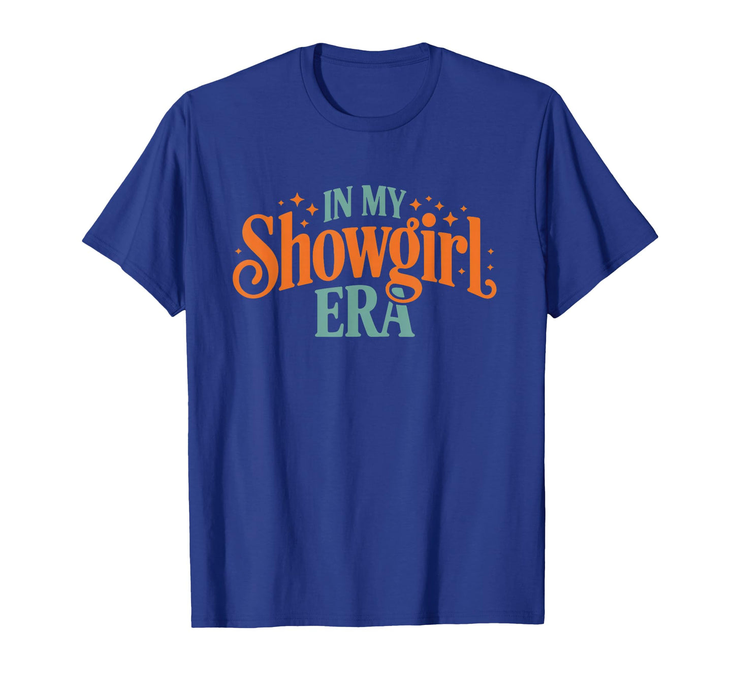 Showgirl Life in My Show Girl Era T-Shirt