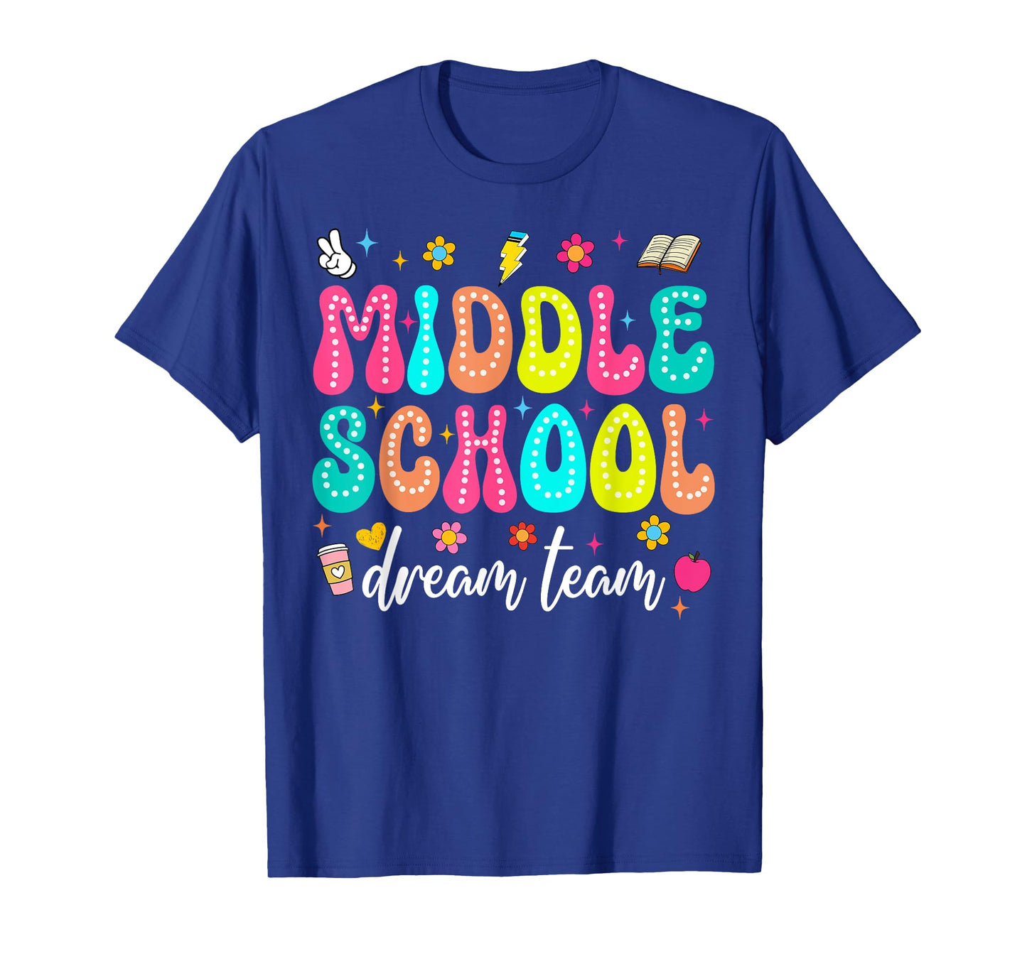 Middle School Dream Retro Team First Day Of School Teachers T-Shirt