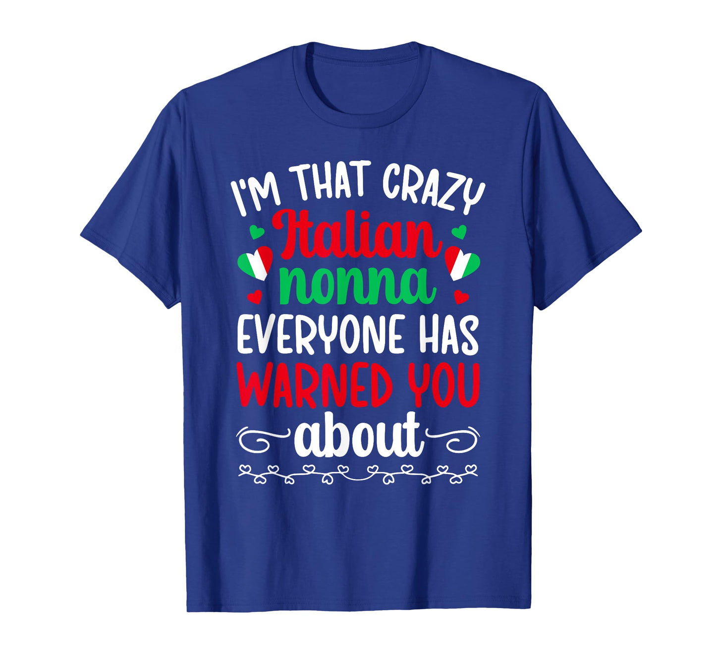 I'm That Crazy Italian Nonna Grandma Nonna Grandmother T-Shirt