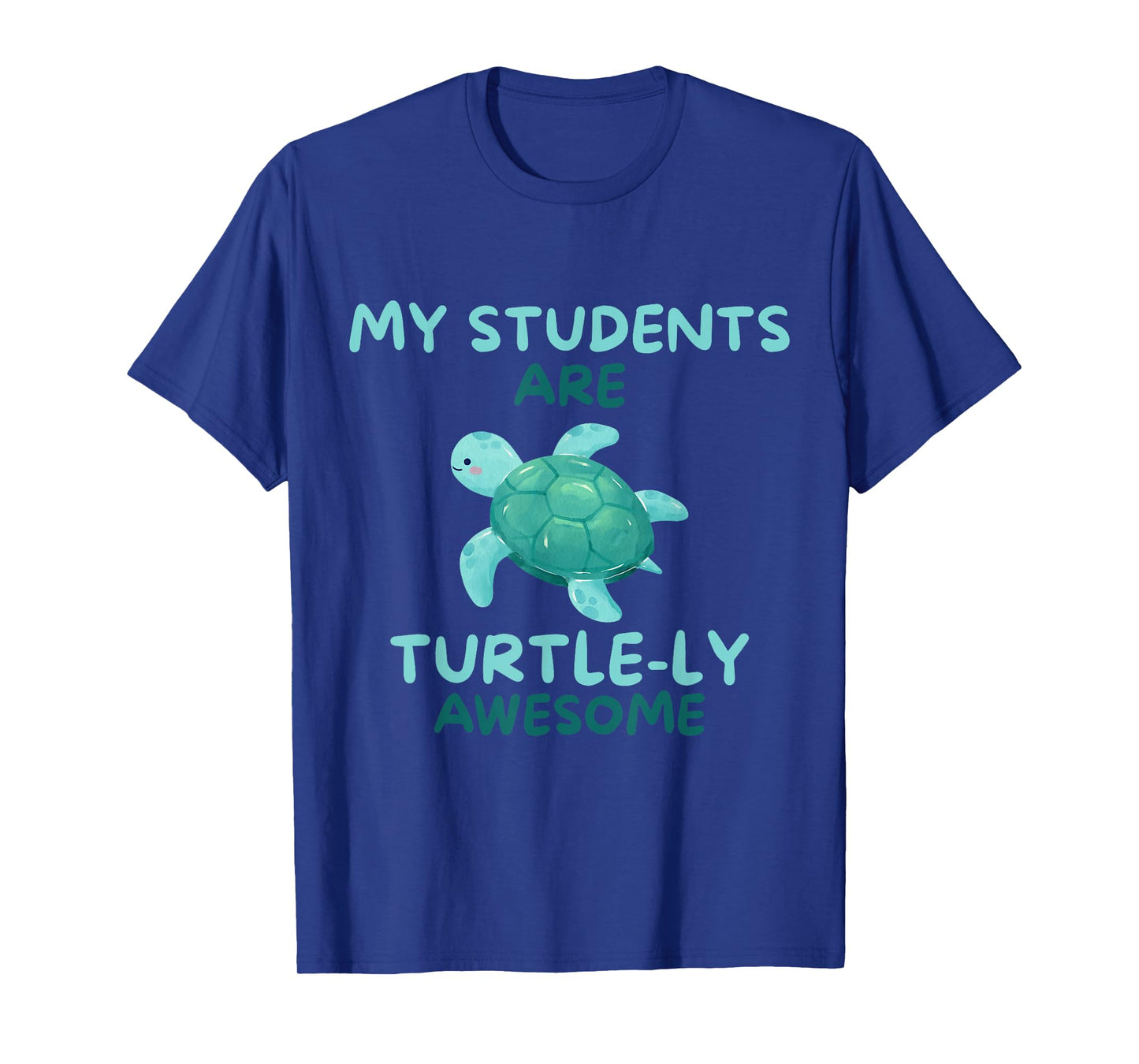 My Students Are Turtle-ly Awesome Teacher T-Shirt