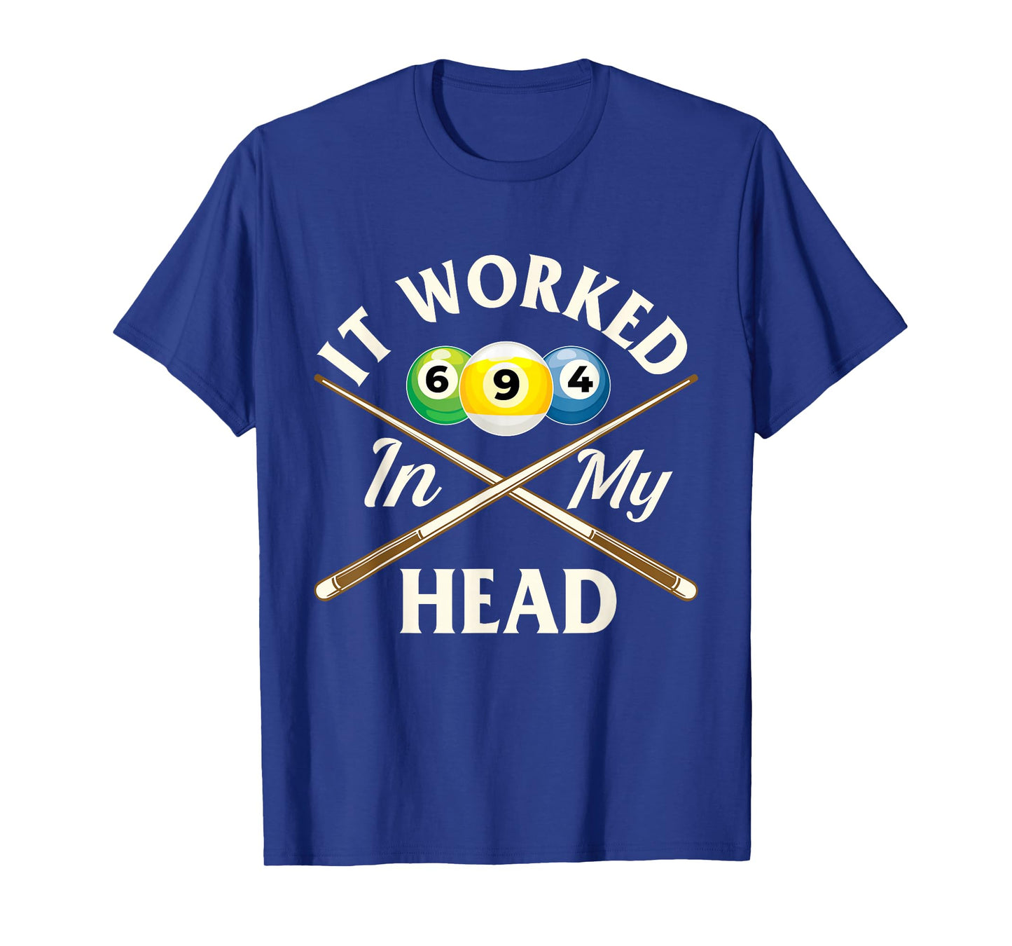 It Worked in My Head - 8 Ball Billiard Game Pool Player T-Shirt