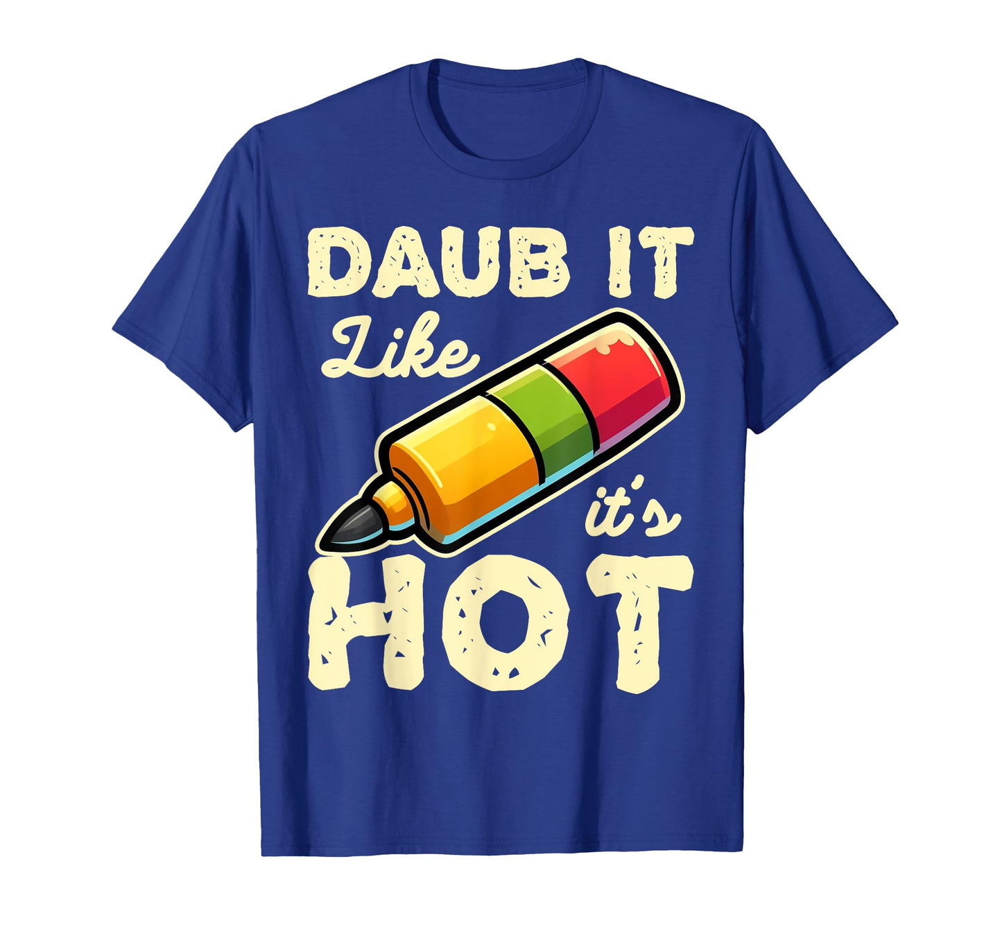 Funny Bingo Daub It Like It's Hot Game Design T-Shirt