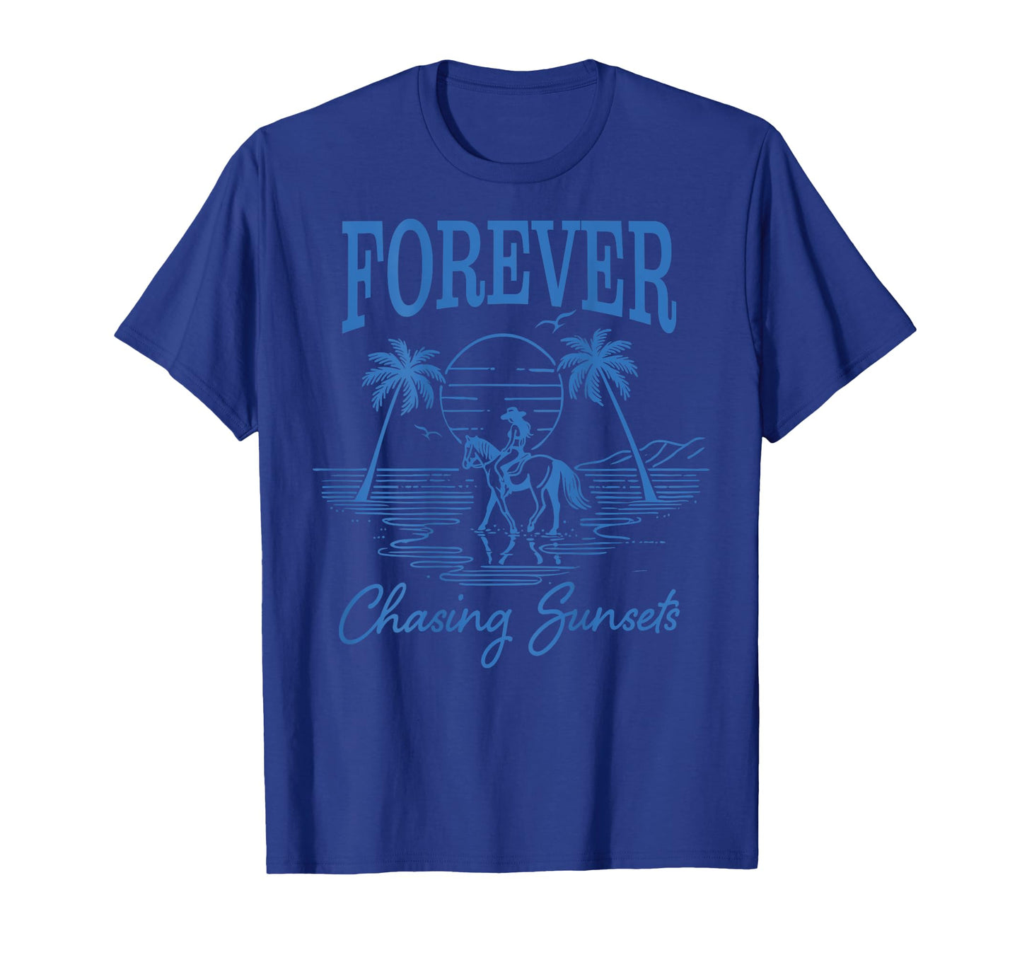 Forever Chasing Sunsets Cowgirl Horseback Ride Beach Sunset T-Shirt