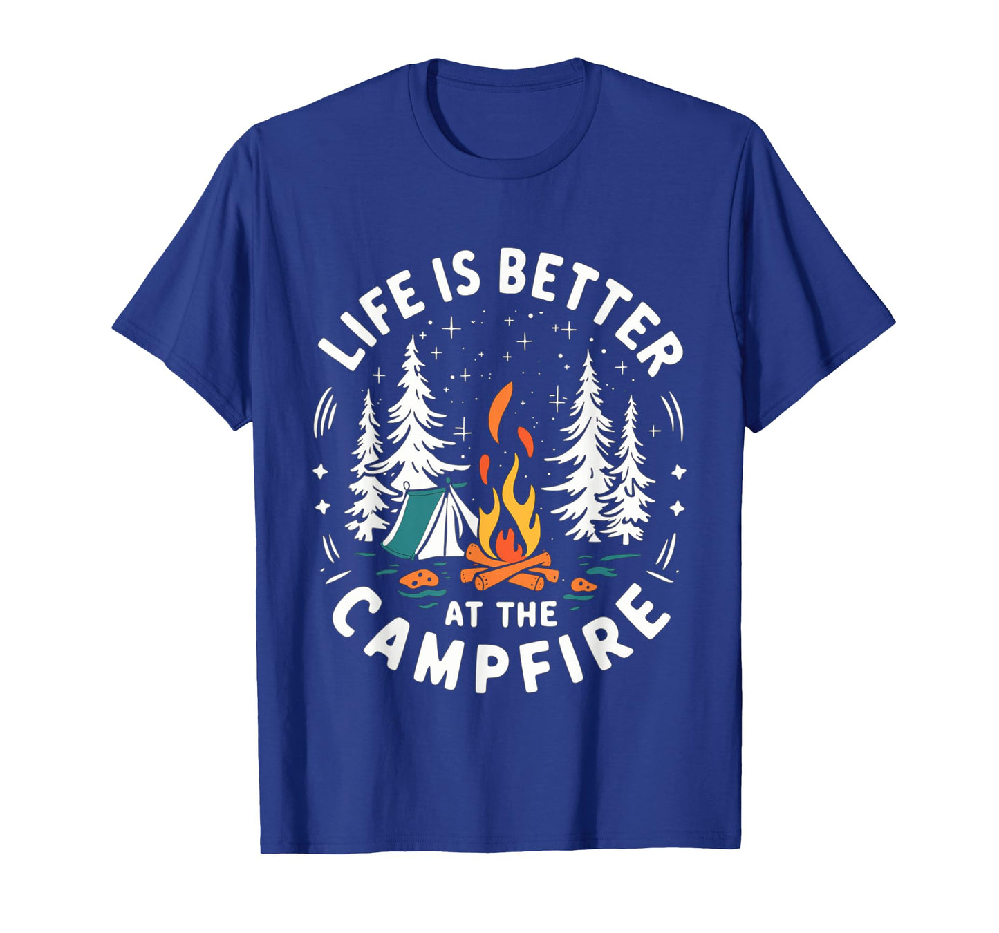 Life Is Better At The Campfire Funny Camping T-Shirt