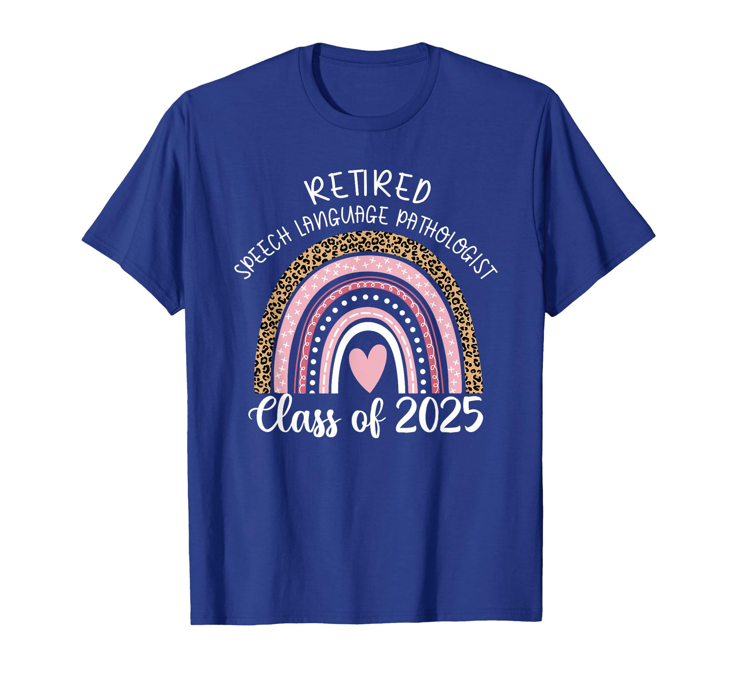 Retired Speech Language Pathologist Class Of 2025 Rainbow T-Shirt