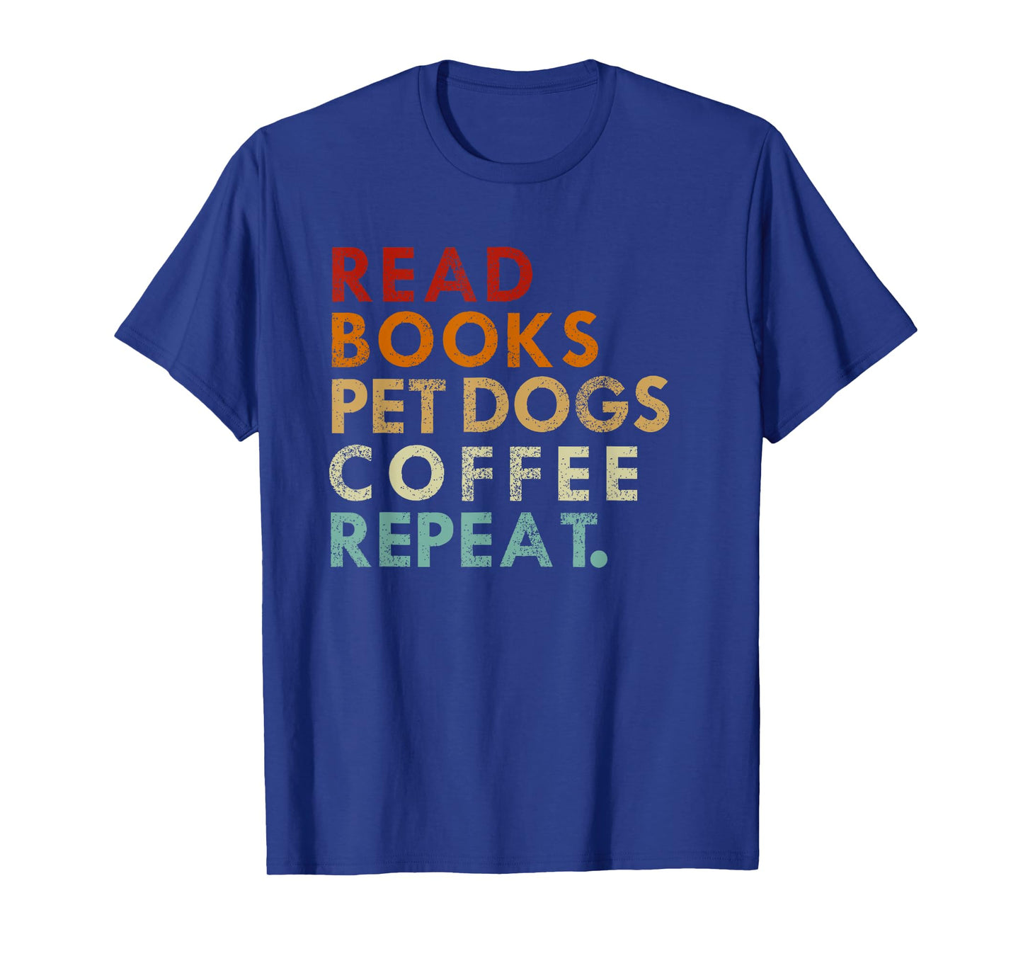 Read Books Pet Dogs Drink Coffee - Pet Dogs And Coffee Lover T-Shirt
