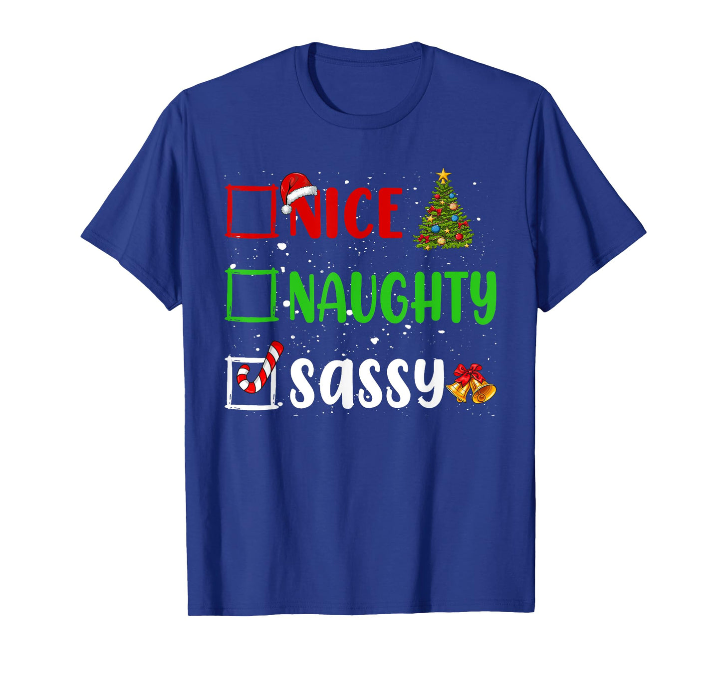 Nice Naughty Sassy Christmas List Holiday Xmas 2024 T-Shirt