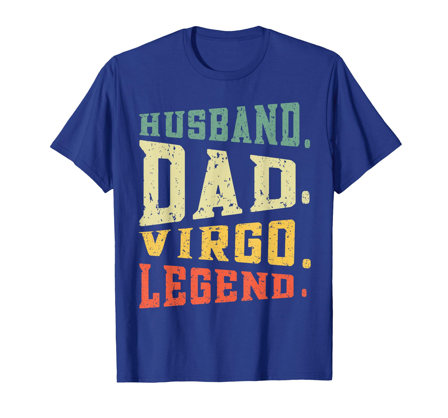 Husband Dad Virgo Legend August September Birthday Zodiac T-Shirt