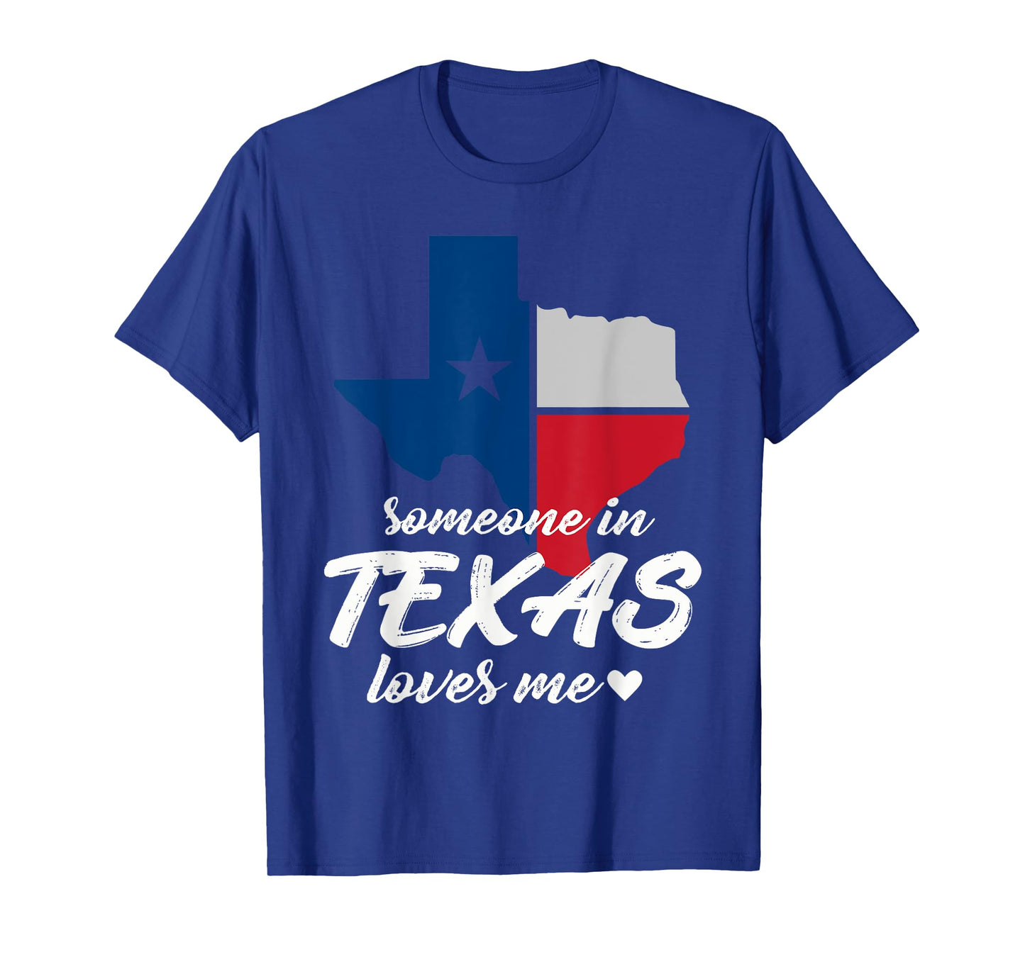 Someone In Texas Loves Me T-Shirt