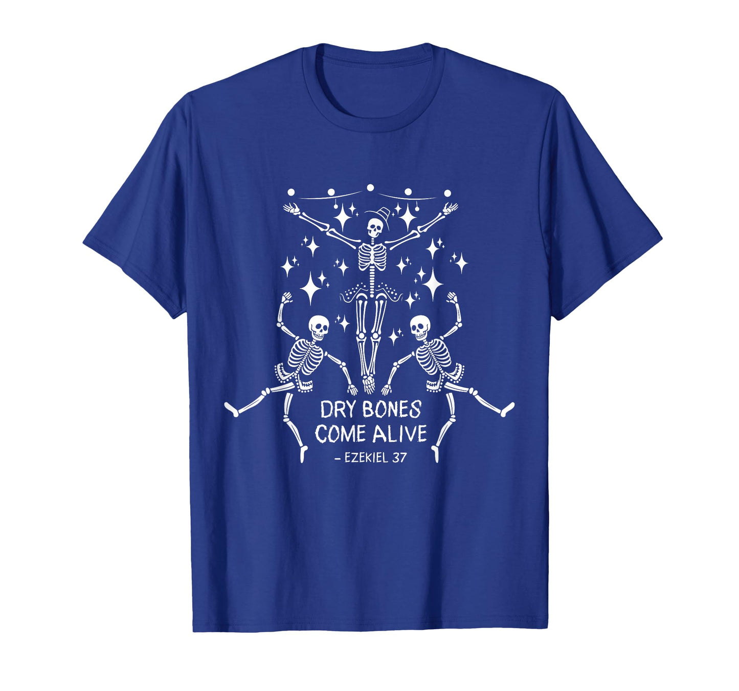 Ezekiel 37 Bible Verse Skeleton Dry Bones Come Alive T-Shirt