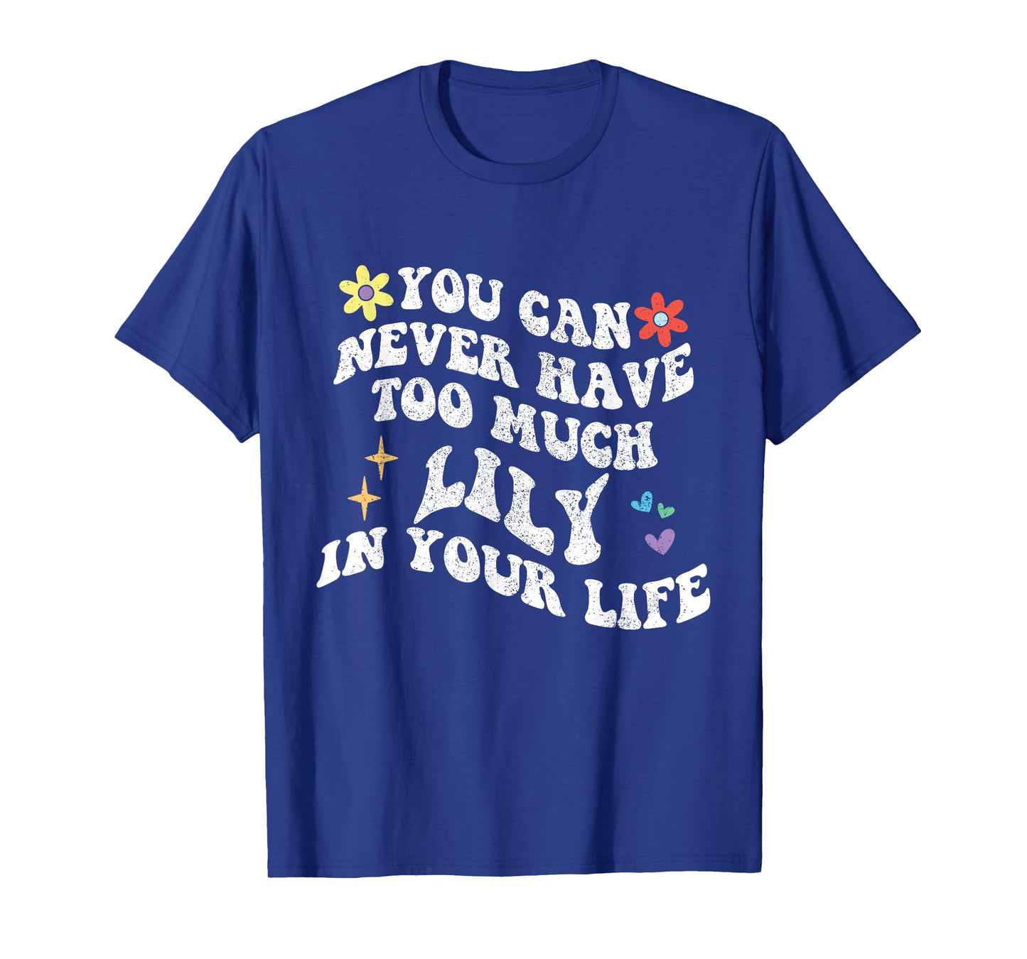 Retro Groovy You Can Never Have Too Much Lily In Your Life T-Shirt