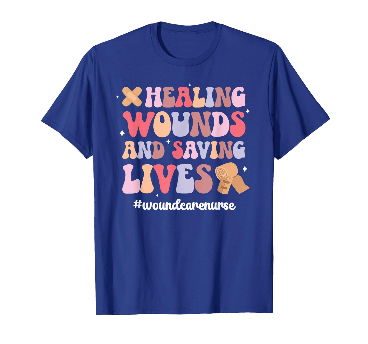 Saving Lives Wound Care Nurse Wound Care Nursing Wound Nurse T-Shirt