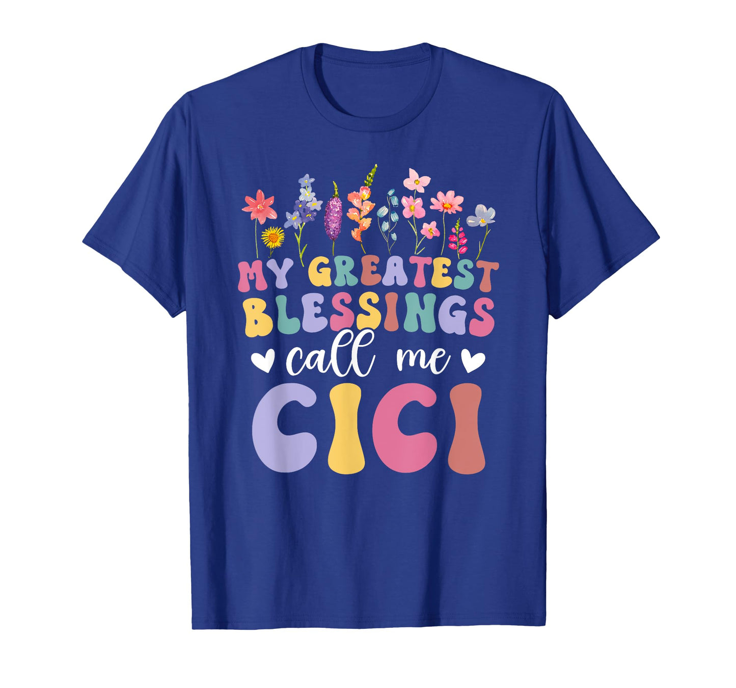 Greatest Blessings Call Me Cici Grandma Cici Grandmother T-Shirt