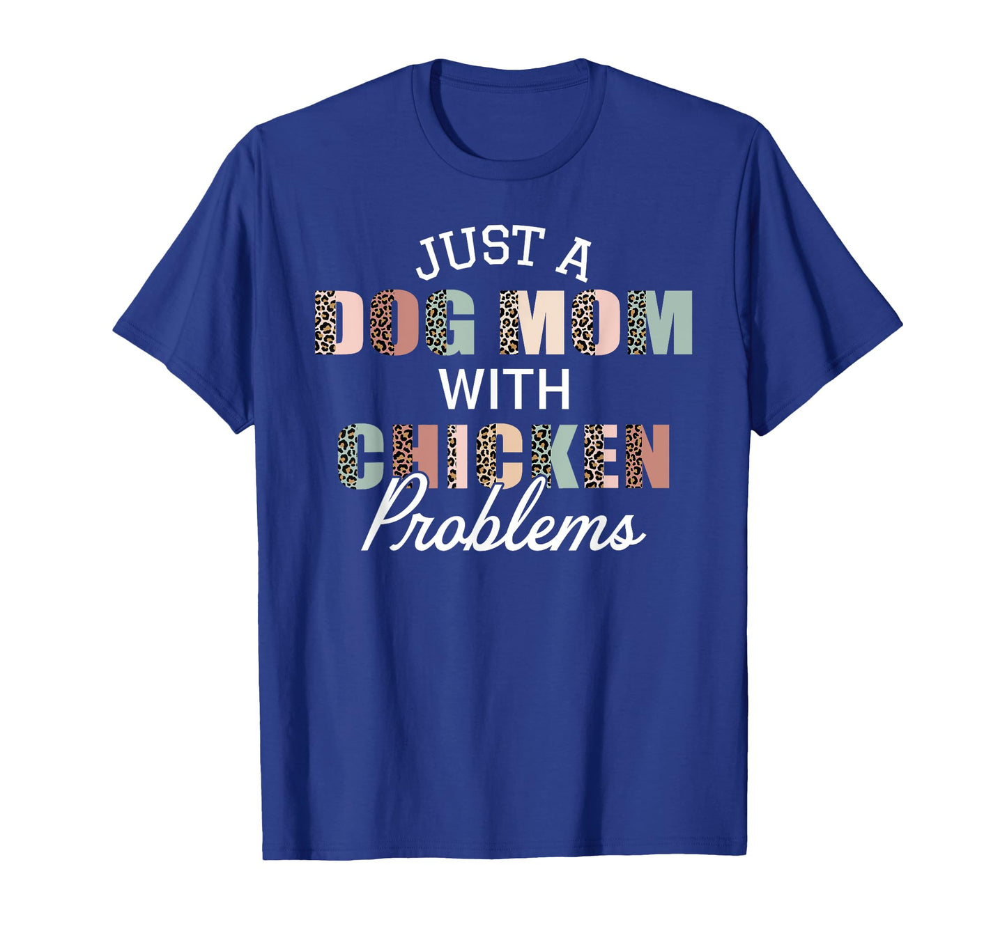 Just A Dog Mom With Chicken Problem Funny Farm Girls Women T-Shirt