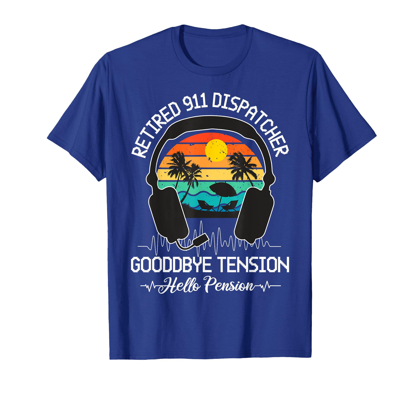 Retired 911 Dispatcher Goodbye Tension Hello Pension T-Shirt