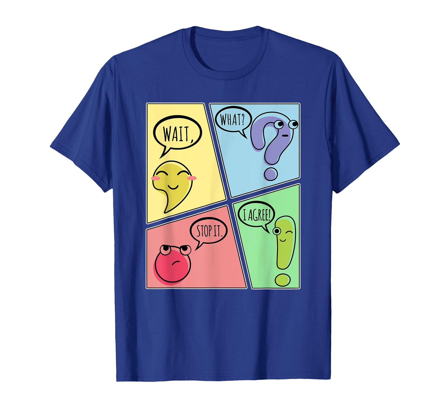 Punctuation Wait What Stop It I Agree Funny Grammar Teacher T-Shirt