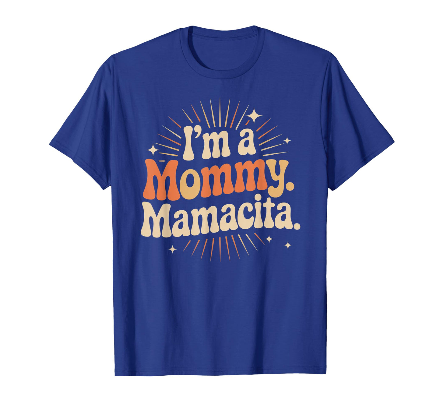 I'm A Mommy Mamacita Radiant Words T-Shirt