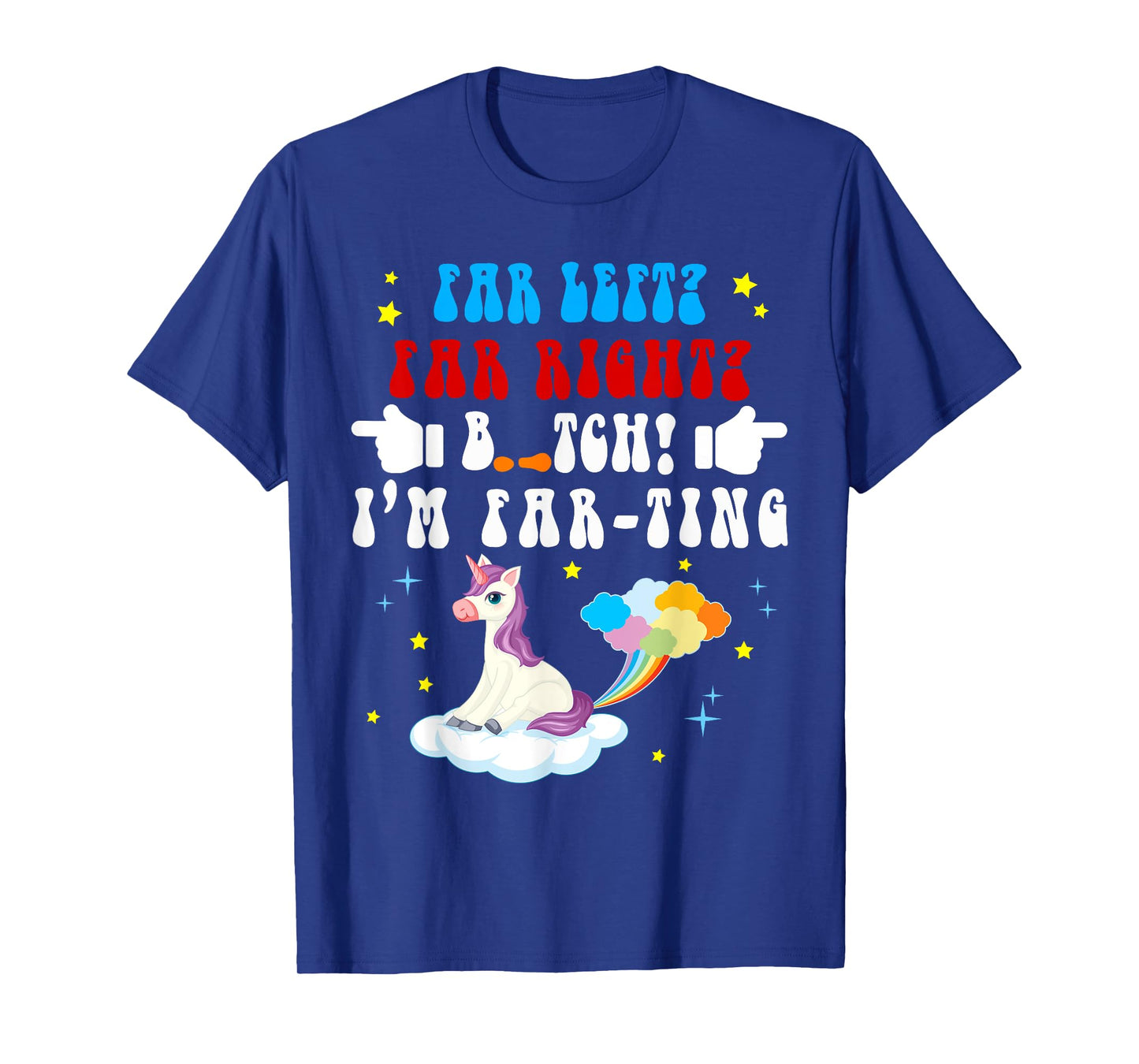 Far Left Far Right I’m Farting Funny Dirty Adult Humor T-Shirt