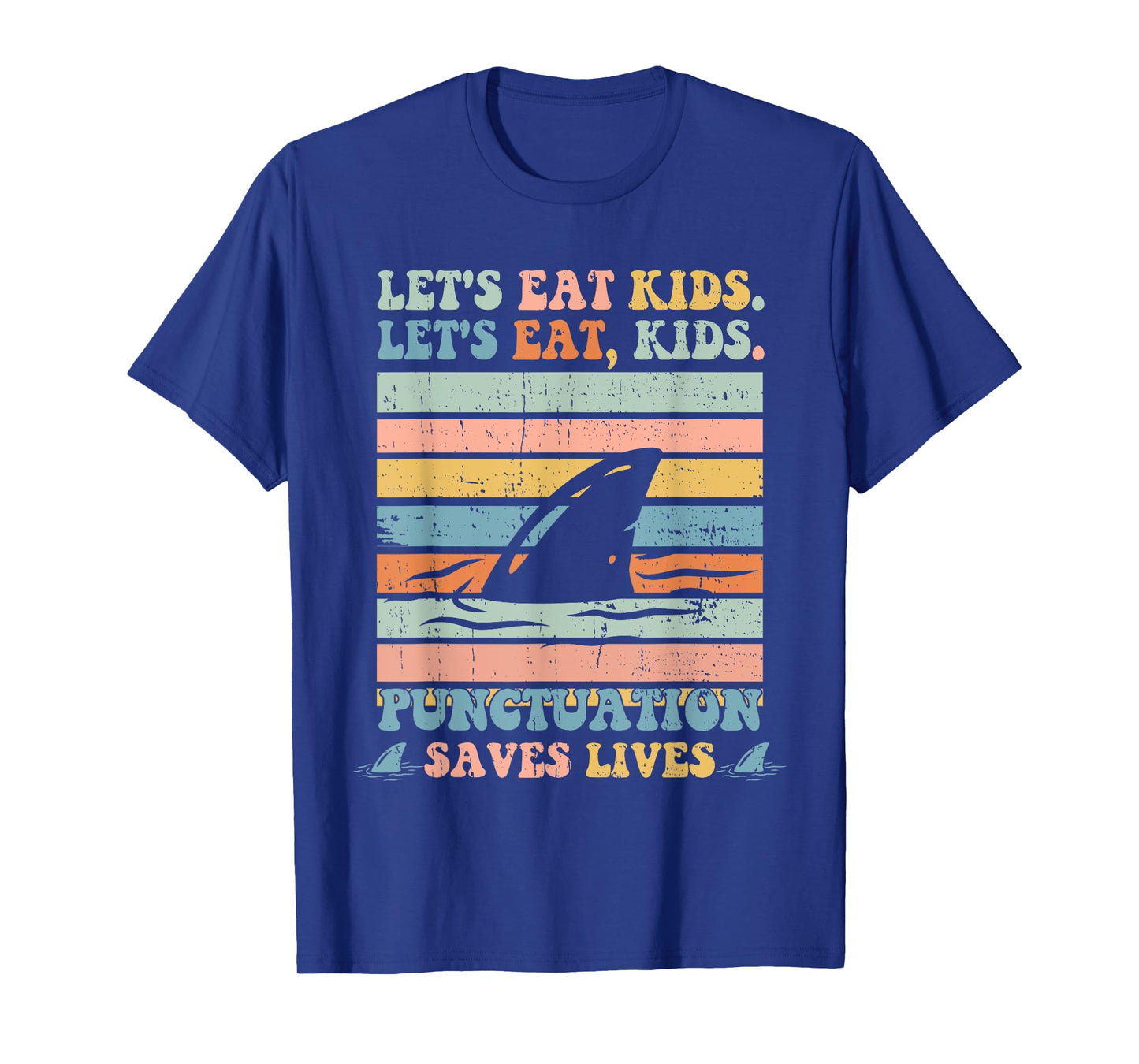 Let's Eat Kids Punctuation Saves Lives Funny Grammar Shark T-Shirt