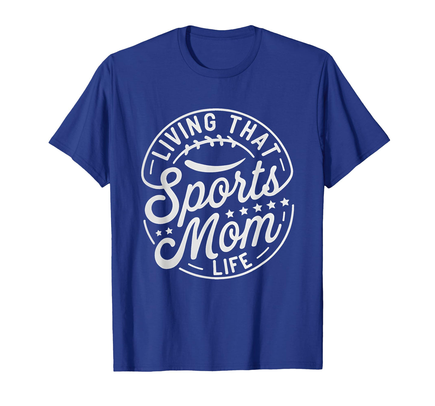 Living That Sports Mom Life Mothers Day Sports Mama Family T-Shirt